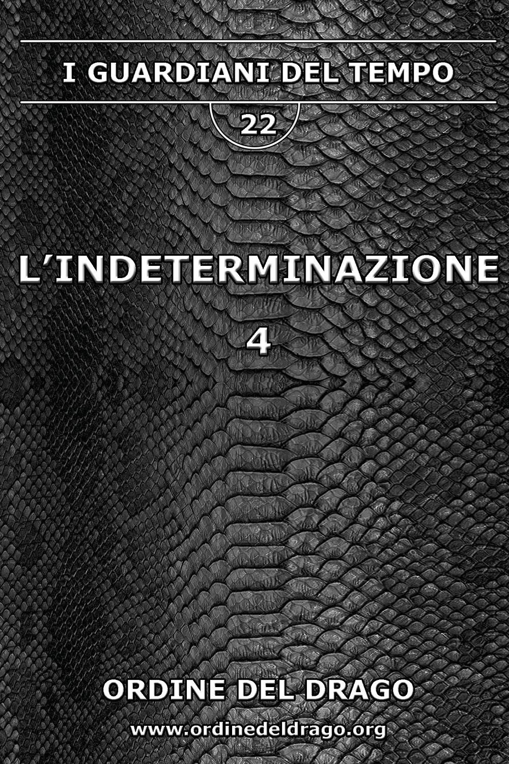 L'indeterminazione. Vol. 4
