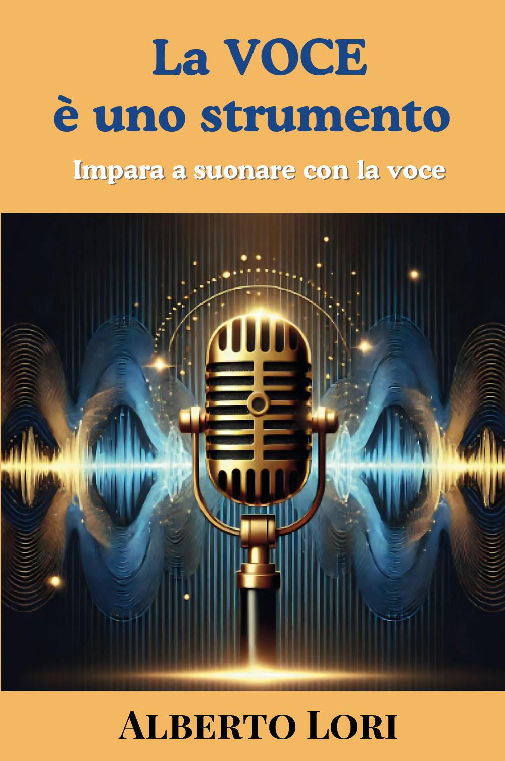 La voce è uno strumento. Impara a suonare con la voce