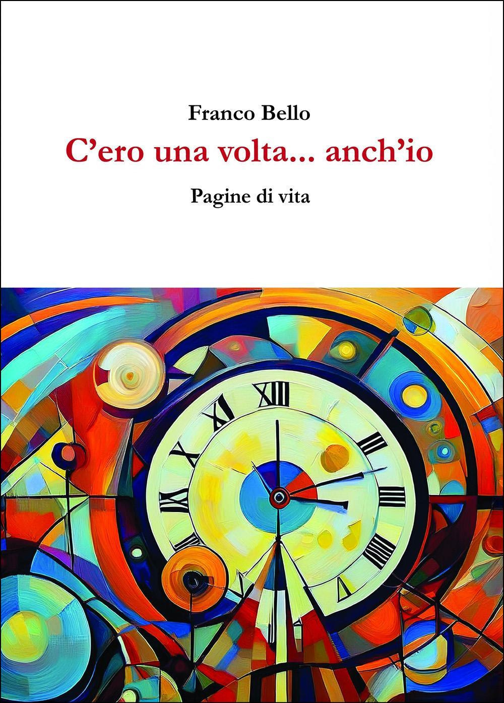 C'ero una volta... anch'io. Pagine di vita