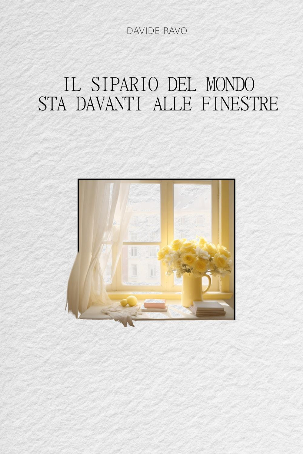 Il sipario del mondo sta davanti alle finestre