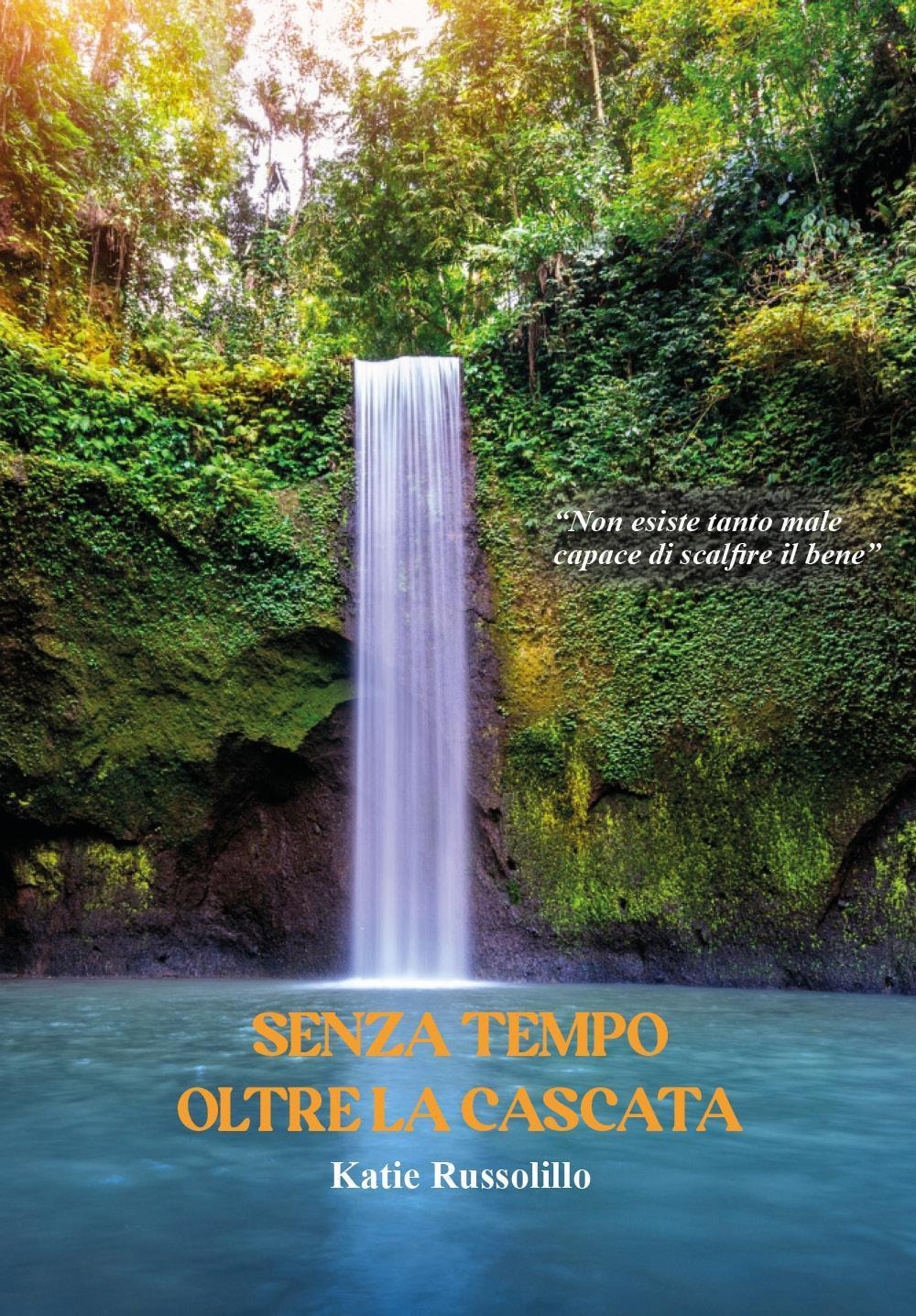Senza tempo oltre la cascata