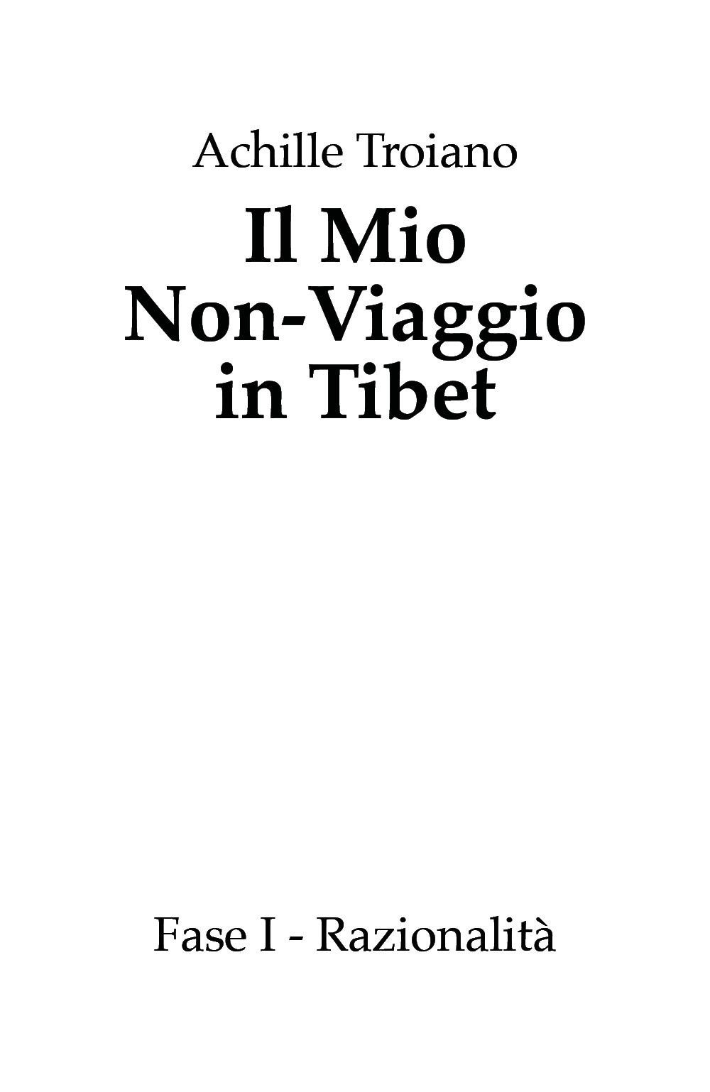 Il mio non-viaggio in Tibet. Fase I. Razionalità