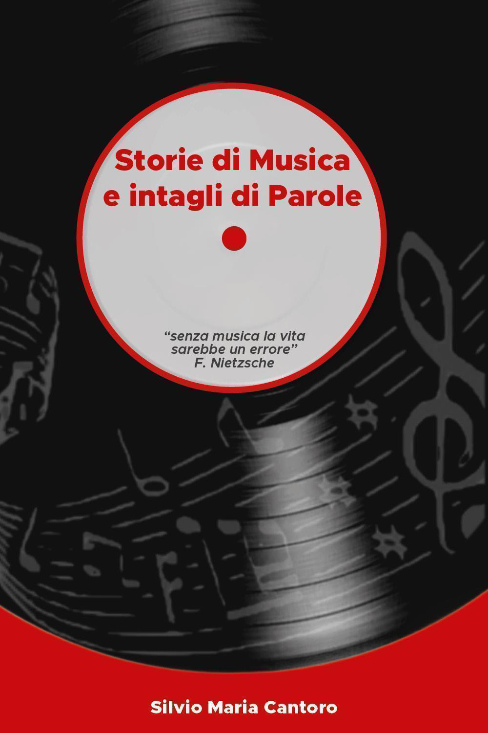 Storie di musica e intagli di parole. Viaggio tra la genesi e gli aneddoti dei grandi successi di Daniele, De André, Dalla, De Gregori, Springsteen e altri