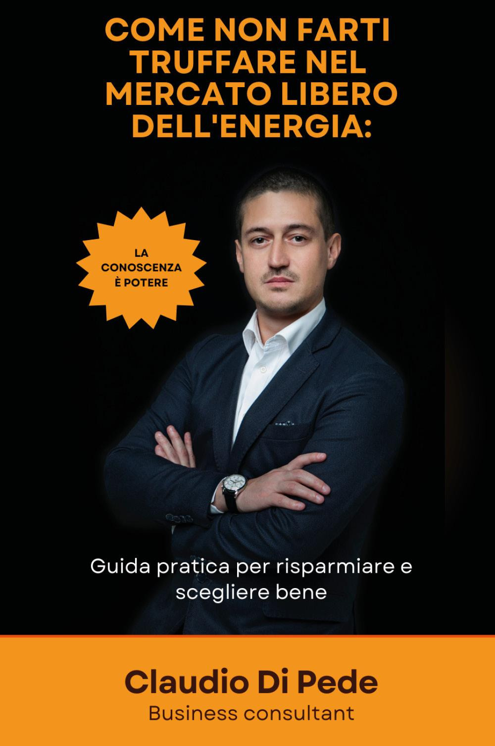 Come non farti truffare nel mercato libero dell'energia. Guida pratica per risparmiare e scegliere bene