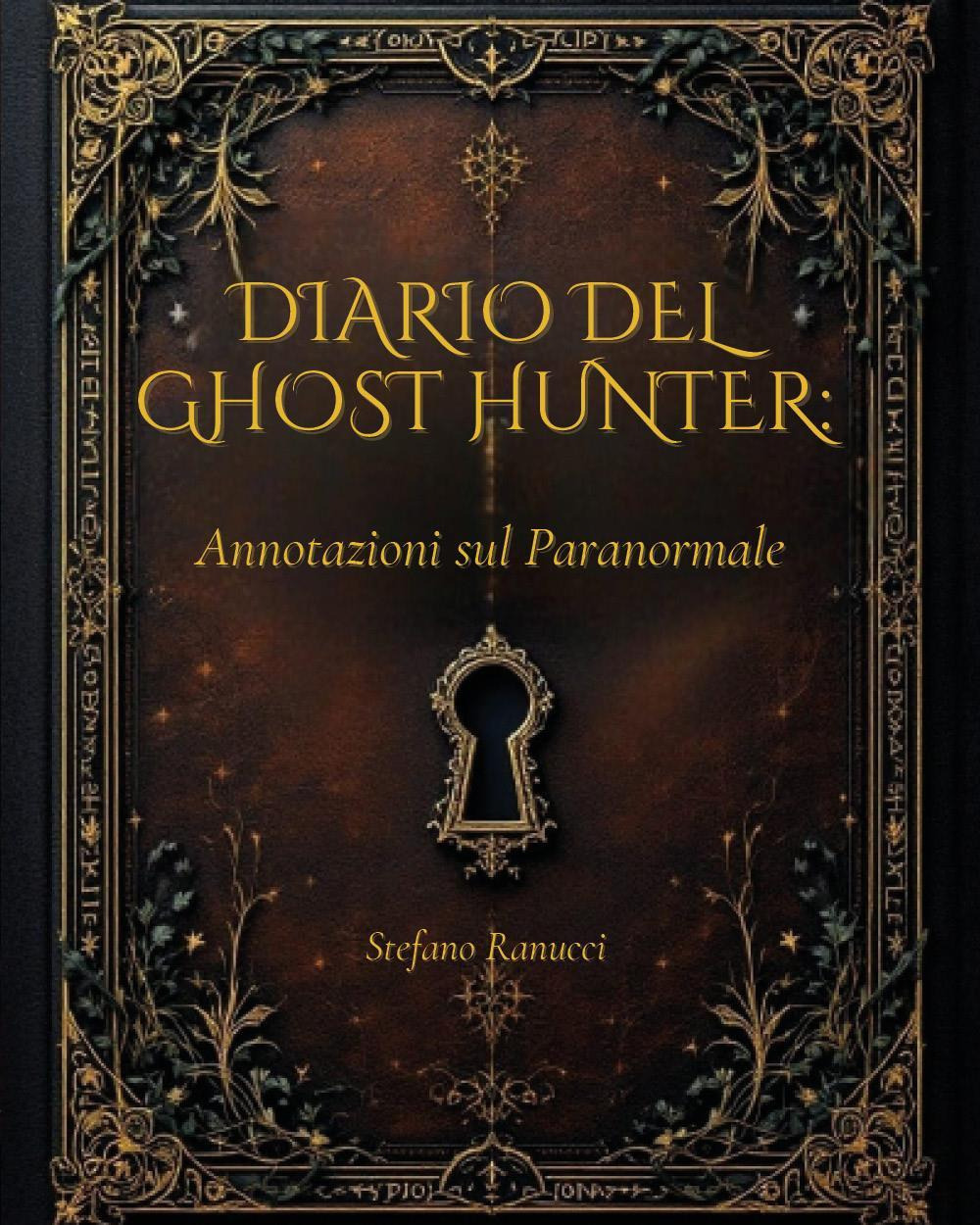 Diario del Ghost Hunter. Annotazioni sul paranormale