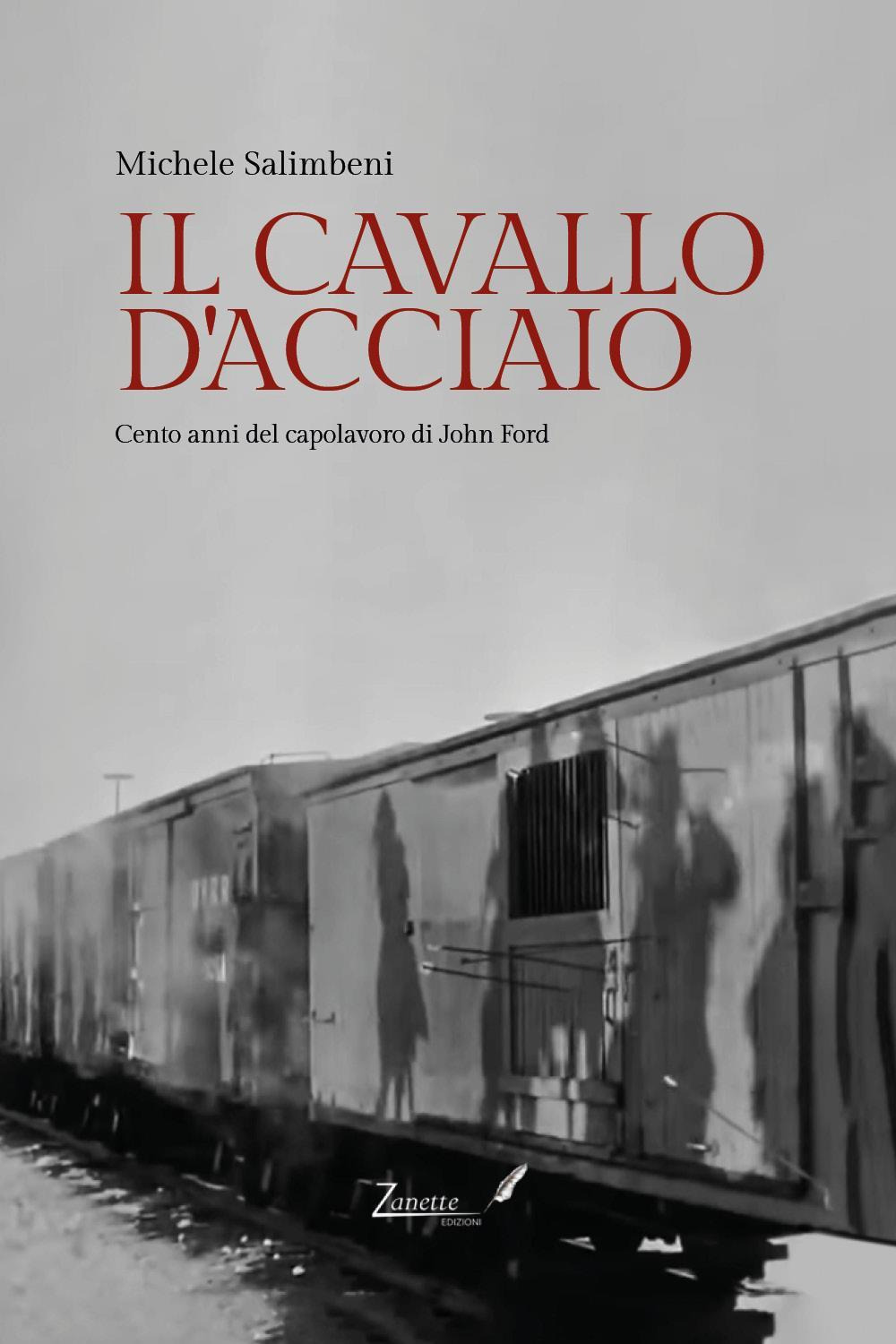 Il cavallo d'acciaio. Cento anni del capolavoro di John Ford