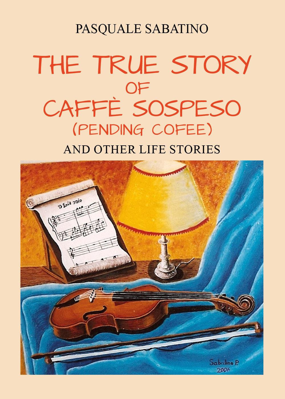 The true story of Caffè Sospeso (pending coffee) and other life stories