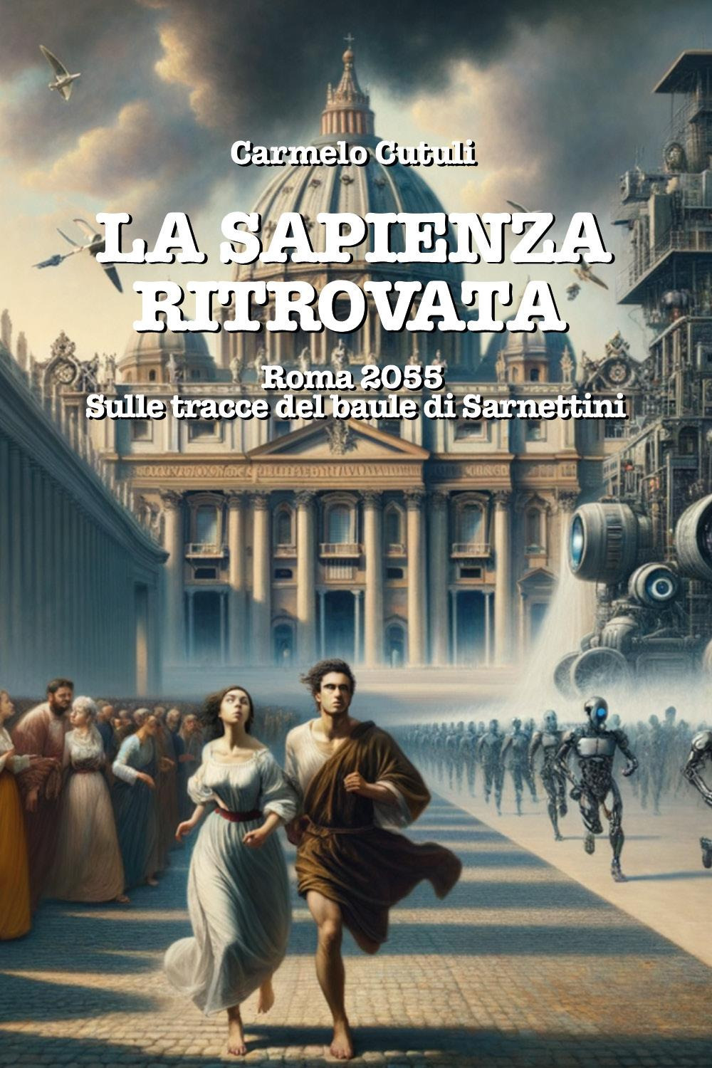 La sapienza ritrovata. Roma 2055, sulle tracce del baule di Sarnettini