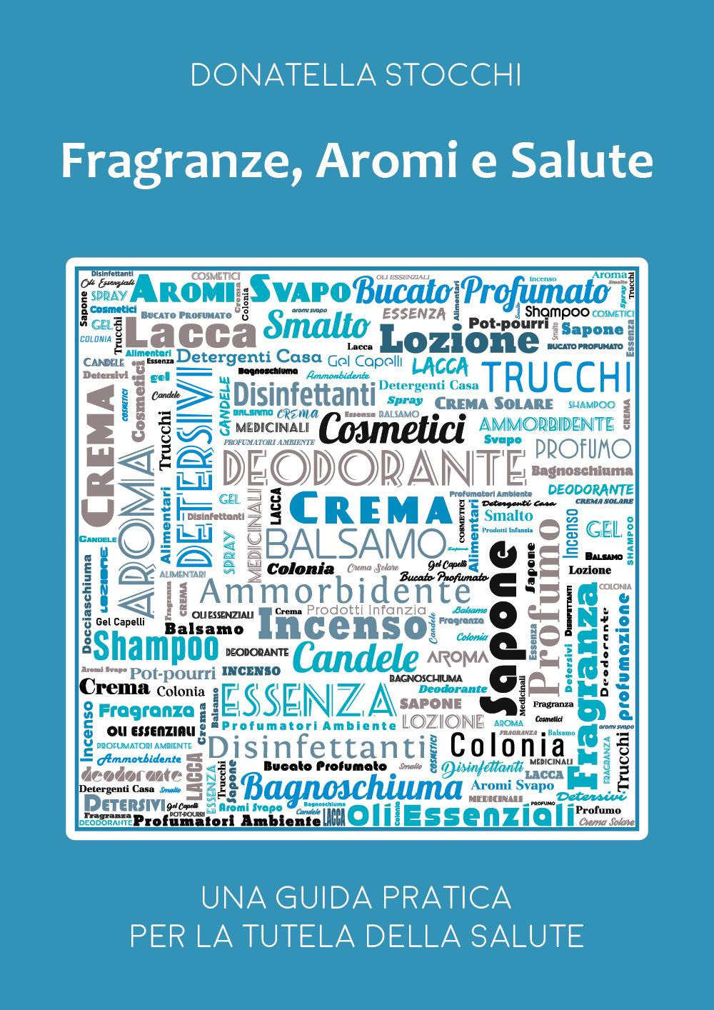 Fragranze, aromi e salute. Una guida pratica per la tutela della salute