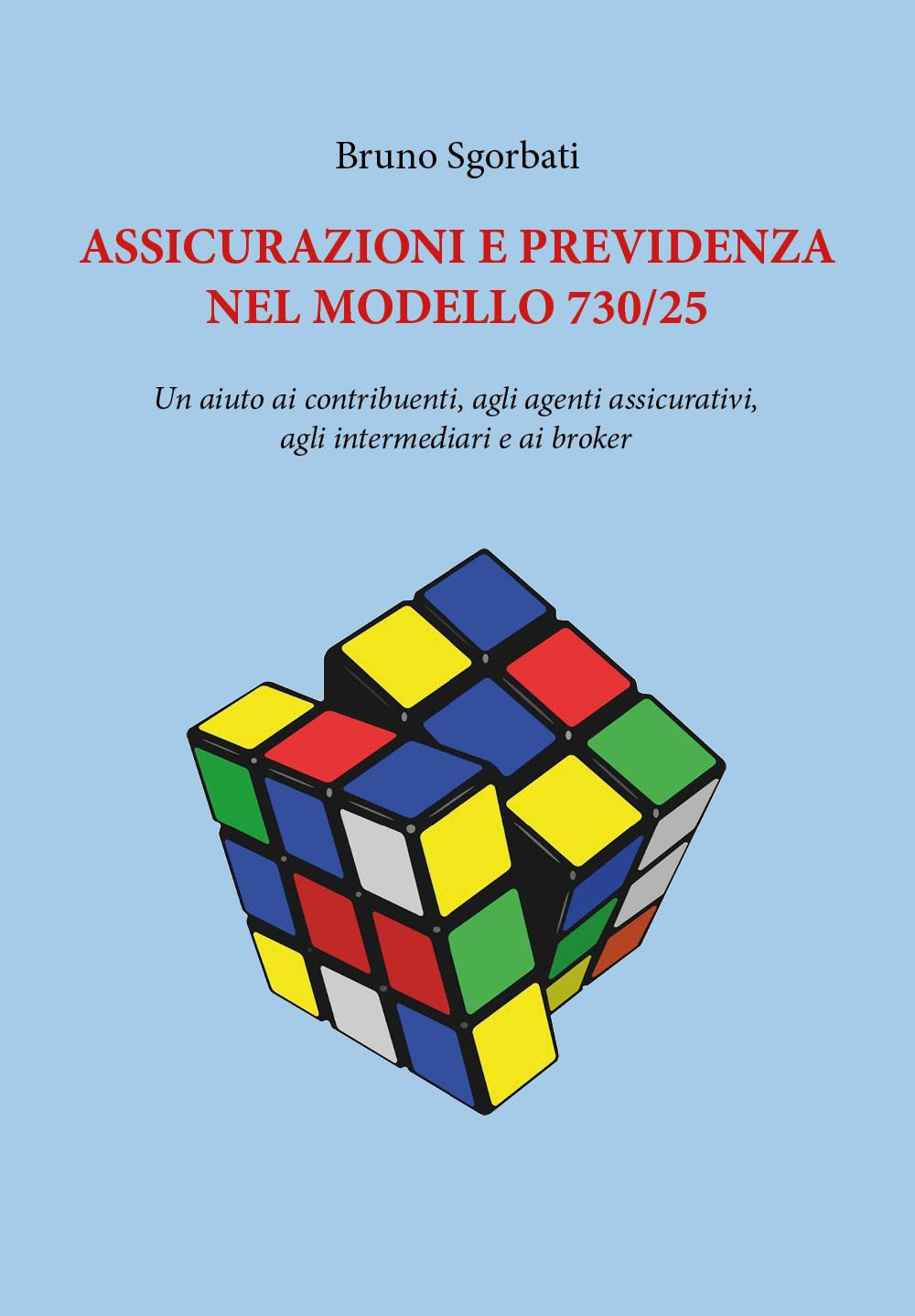Assicurazioni e Previdenza nel modello 730/25. Un aiuto ai contribuenti, agli agenti assicurativi, agli intermediari e ai broker