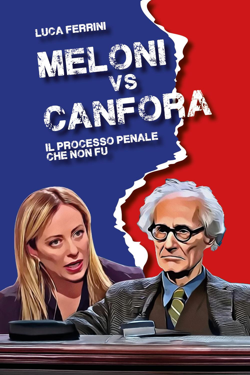 Meloni vs Canfora. Il processo penale che non fu