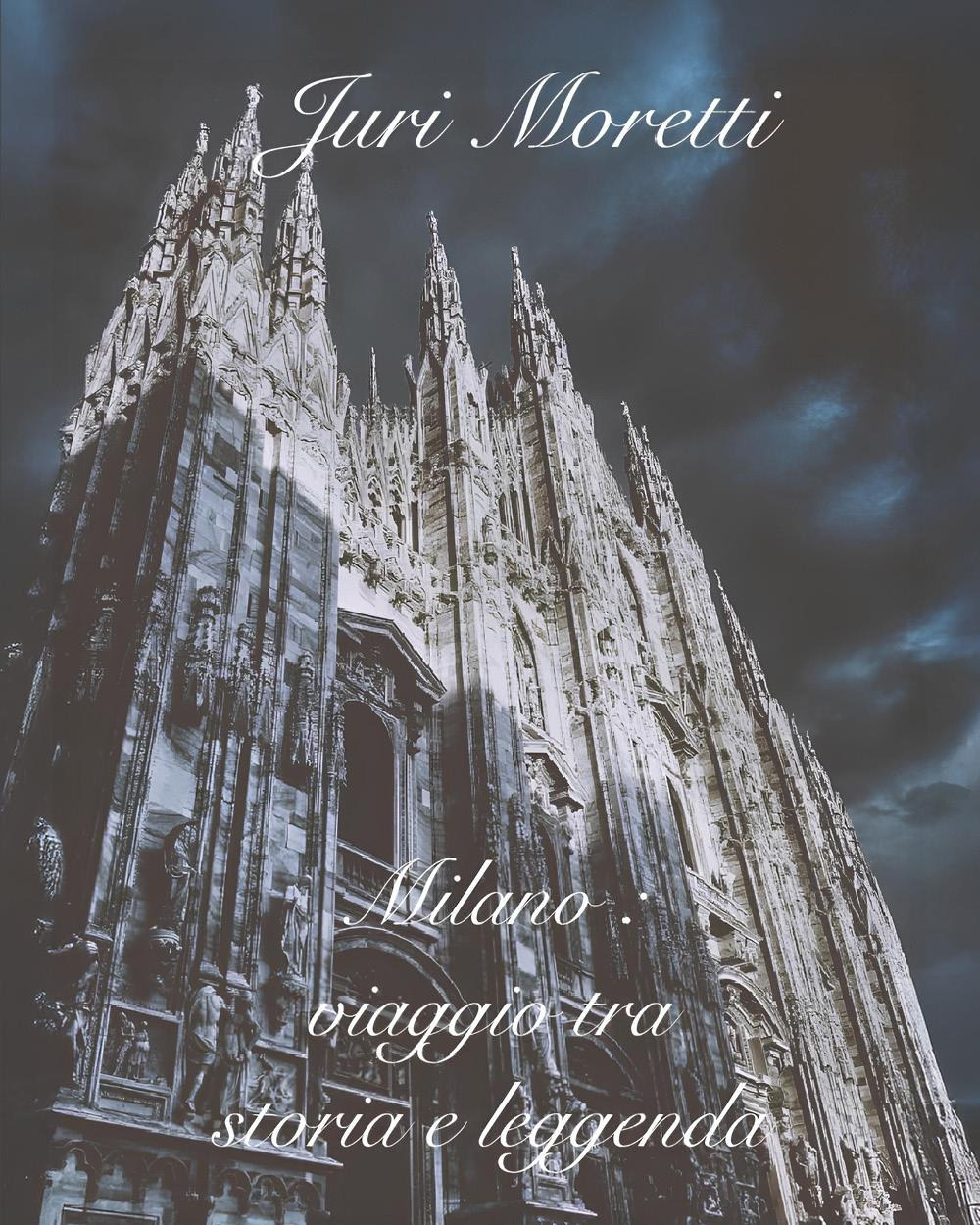 Milano: viaggio tra storia e leggenda