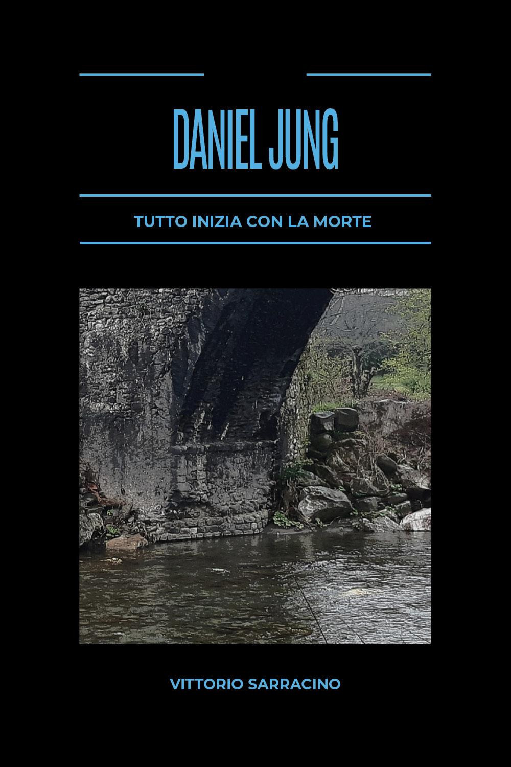 Tutto inizia con la morte. Daniel Jung