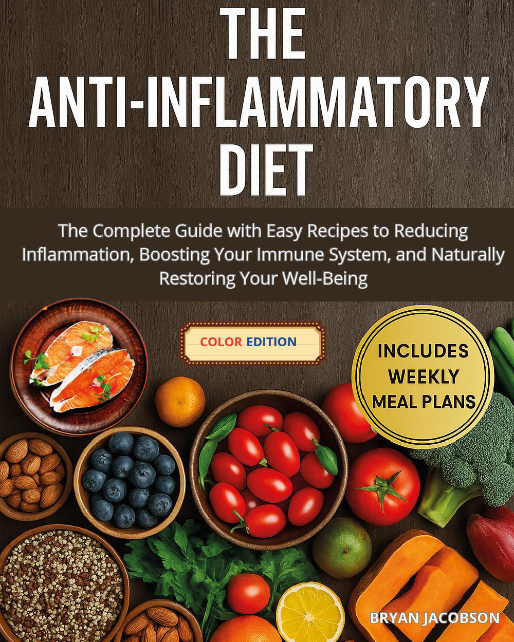 The anti-inflammatory diet. The complete guide with easy recipes to reducing inflammation, boosting your immune system, and naturally restoring your well-being