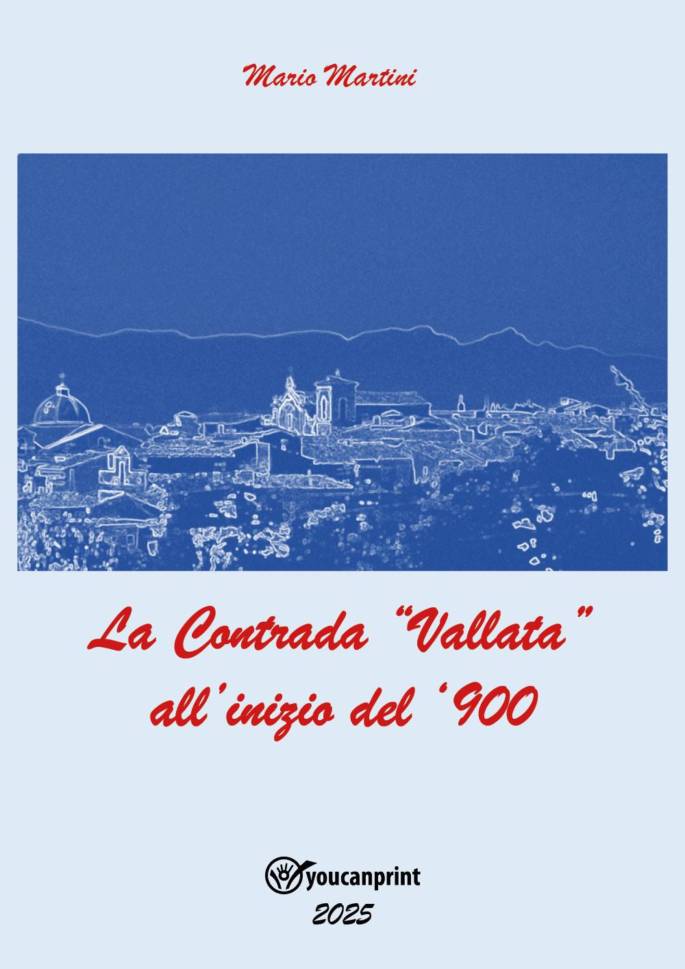 La contrada «Vallata» all'inizio del '900