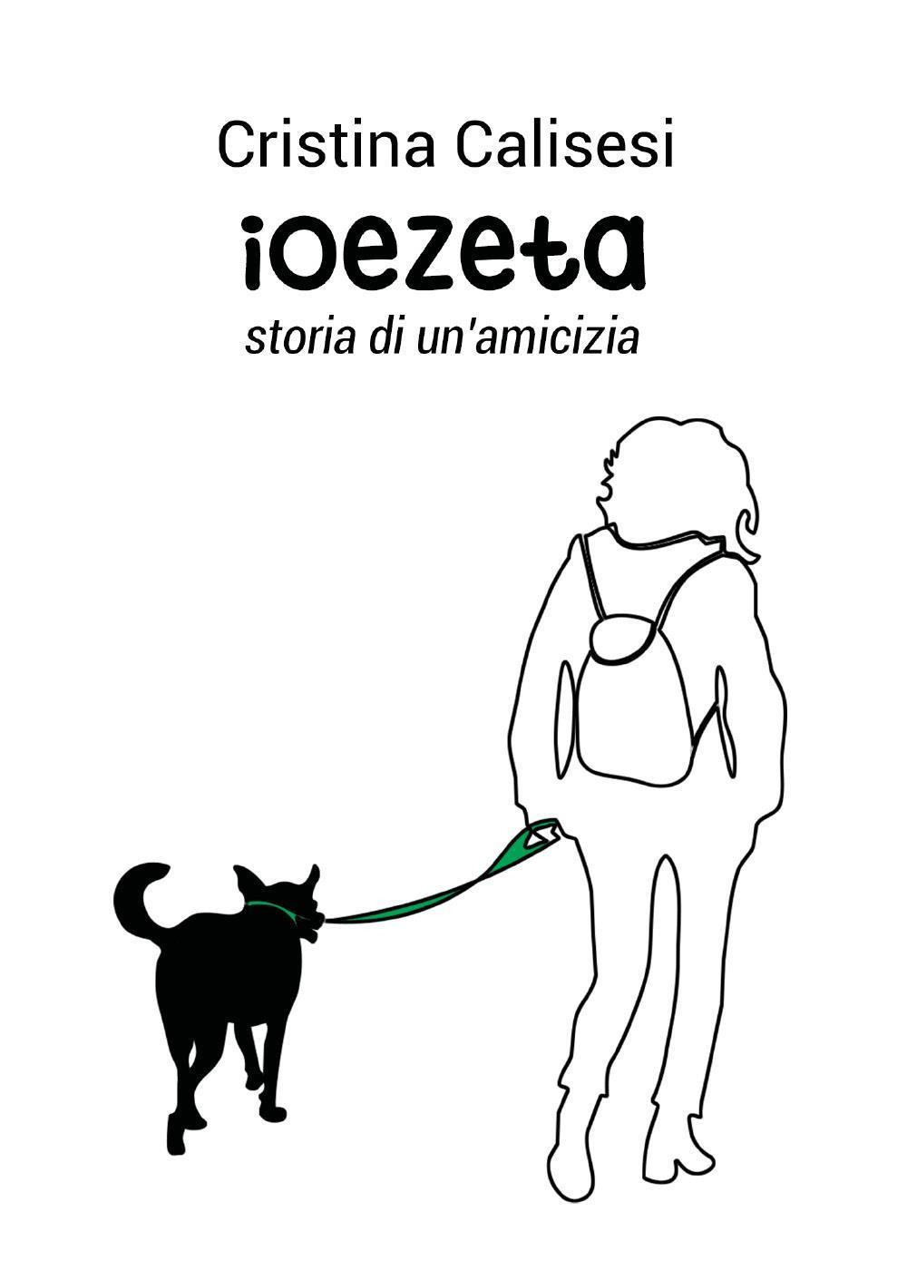 Ioezeta. Storia di un'amicizia