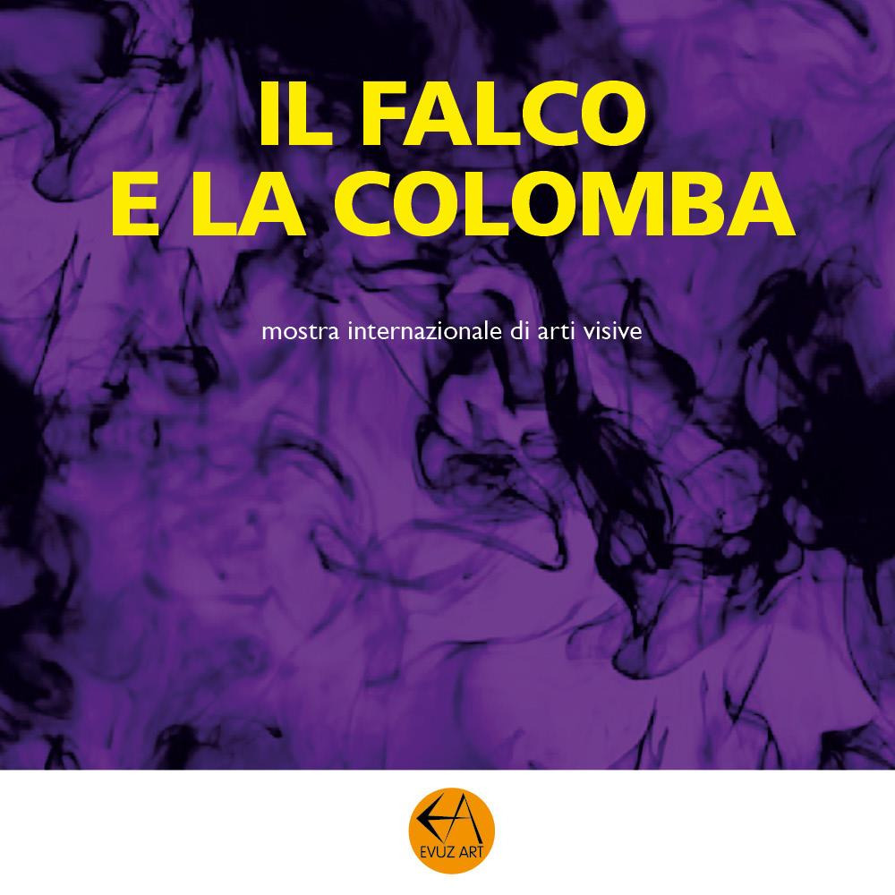 Il falco e la colomba. Mostra internazionale di arti visive