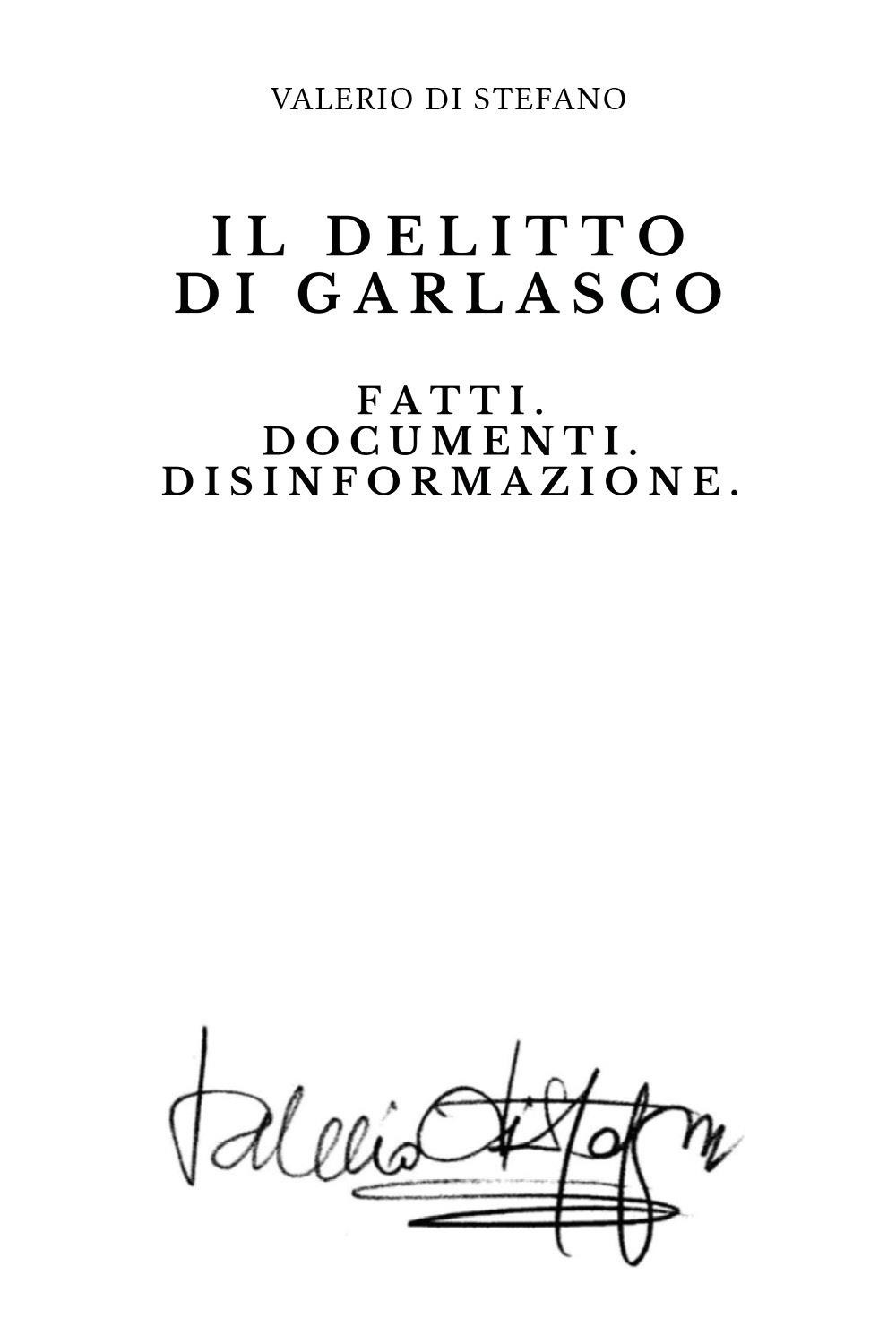 Il delitto di Garlasco. Fatti. Documenti. Disinformazione