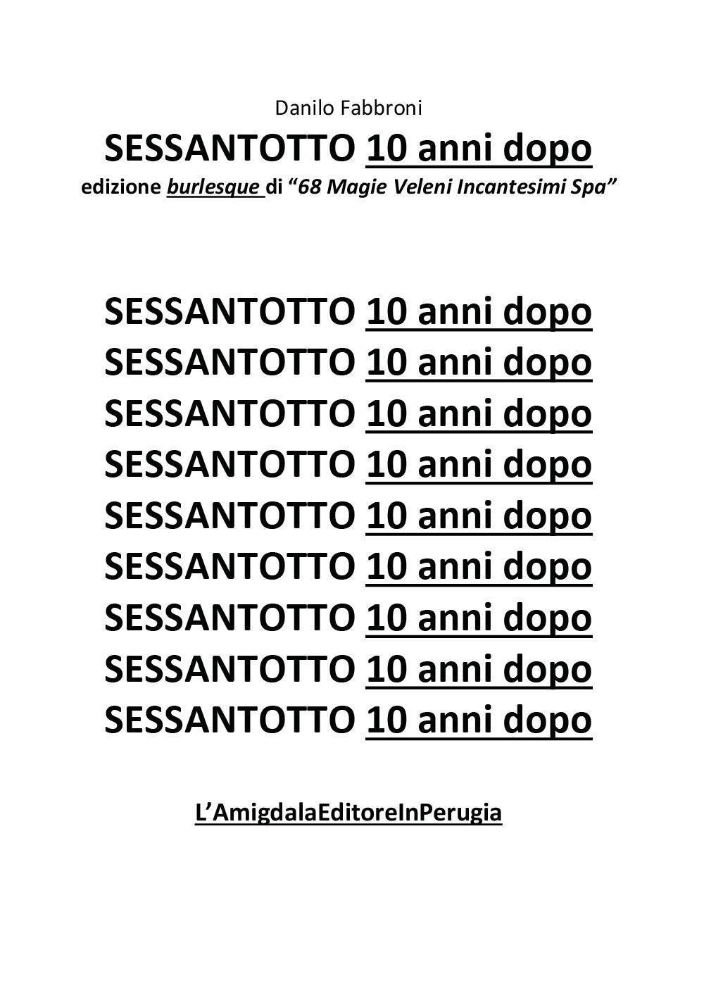 Sessantotto. 10 anni dopo edizione burlesque di «68 magie veleni incantesimi Spa»