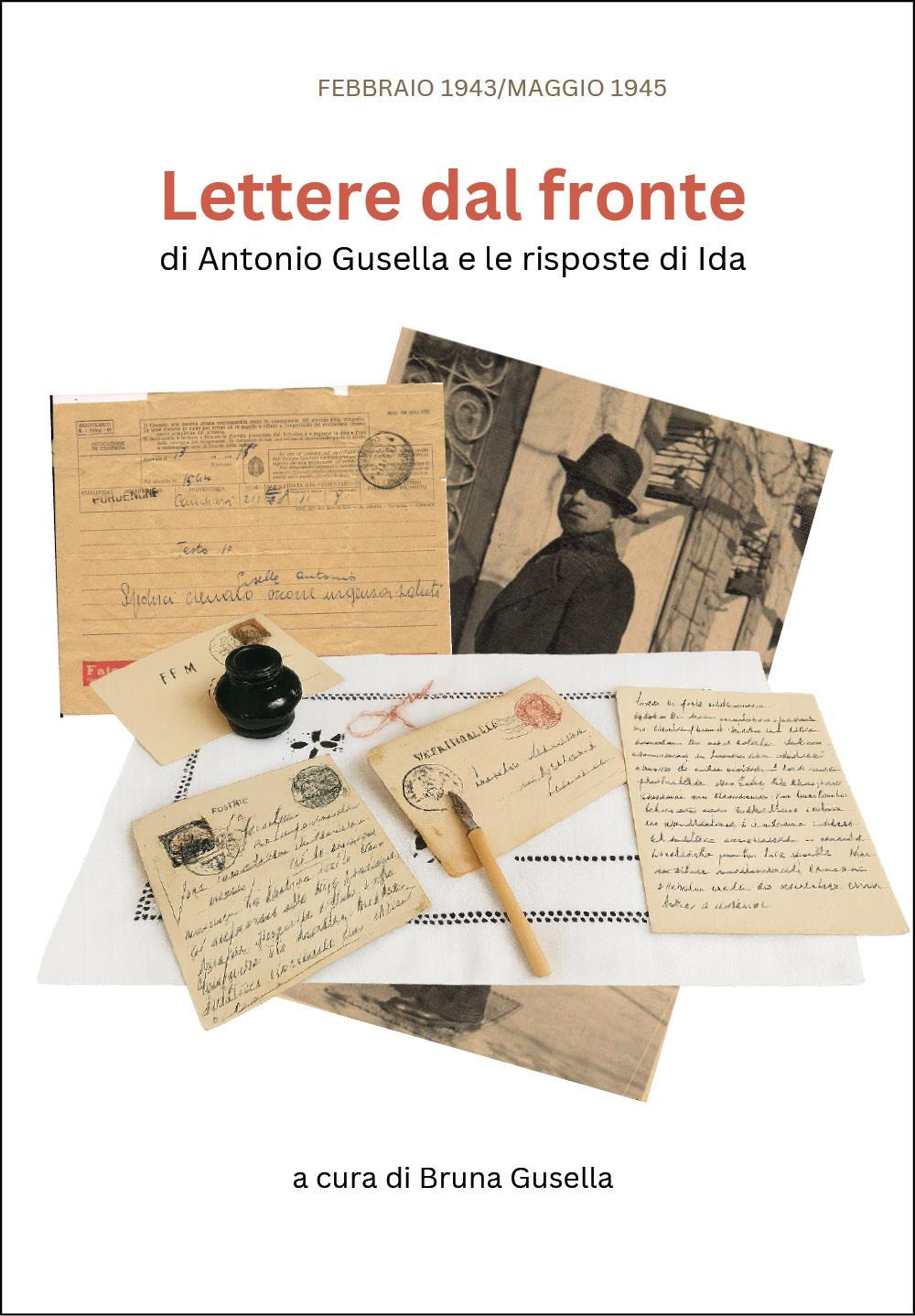 Lettere dal fronte di Antonio Gusella e le risposte di Ida