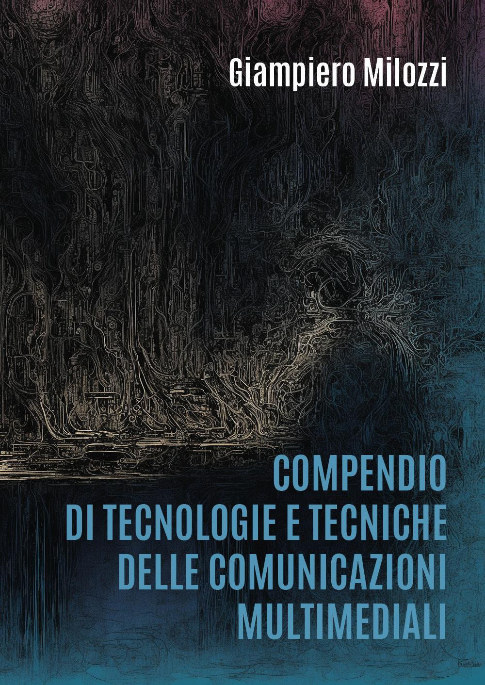 Compendio di tecnologie e tecniche delle comunicazioni multimediali