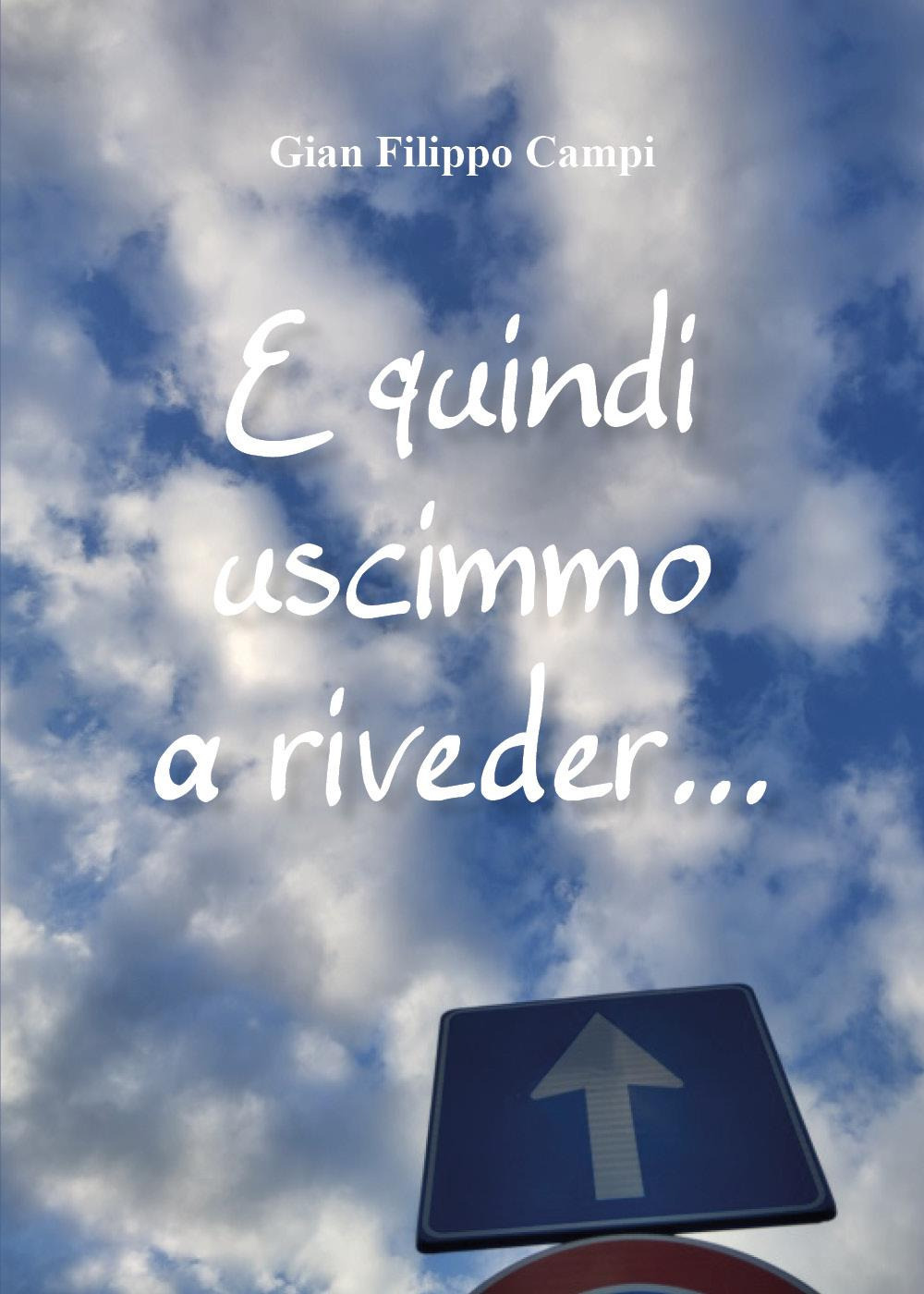 E quindi uscimmo a riveder...