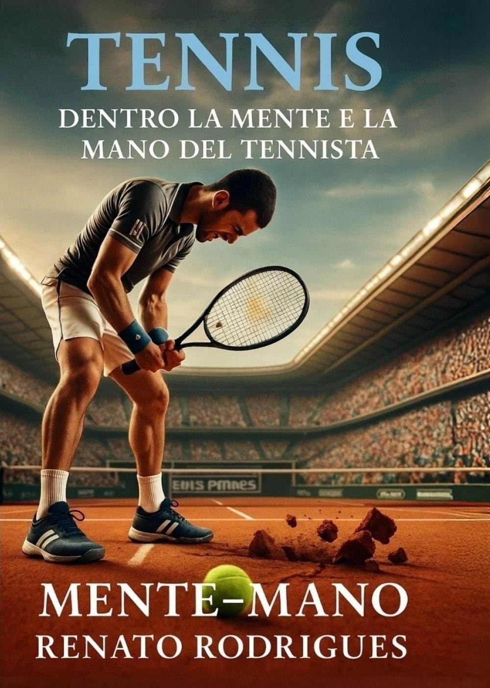Tennis. Dentro la mente e la mano del tennista