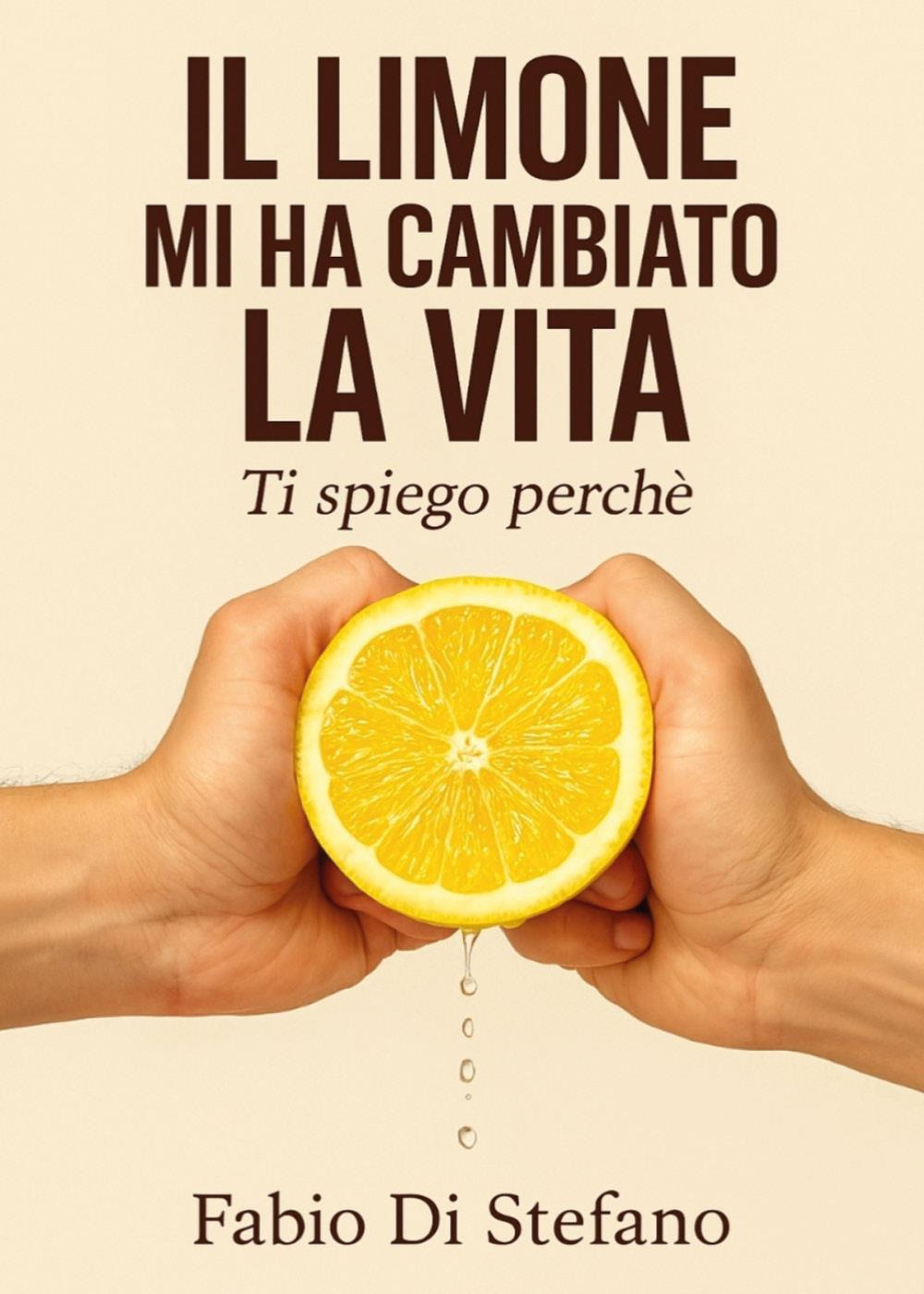 Il limone mi ha cambiato la vita...ti spiego perché