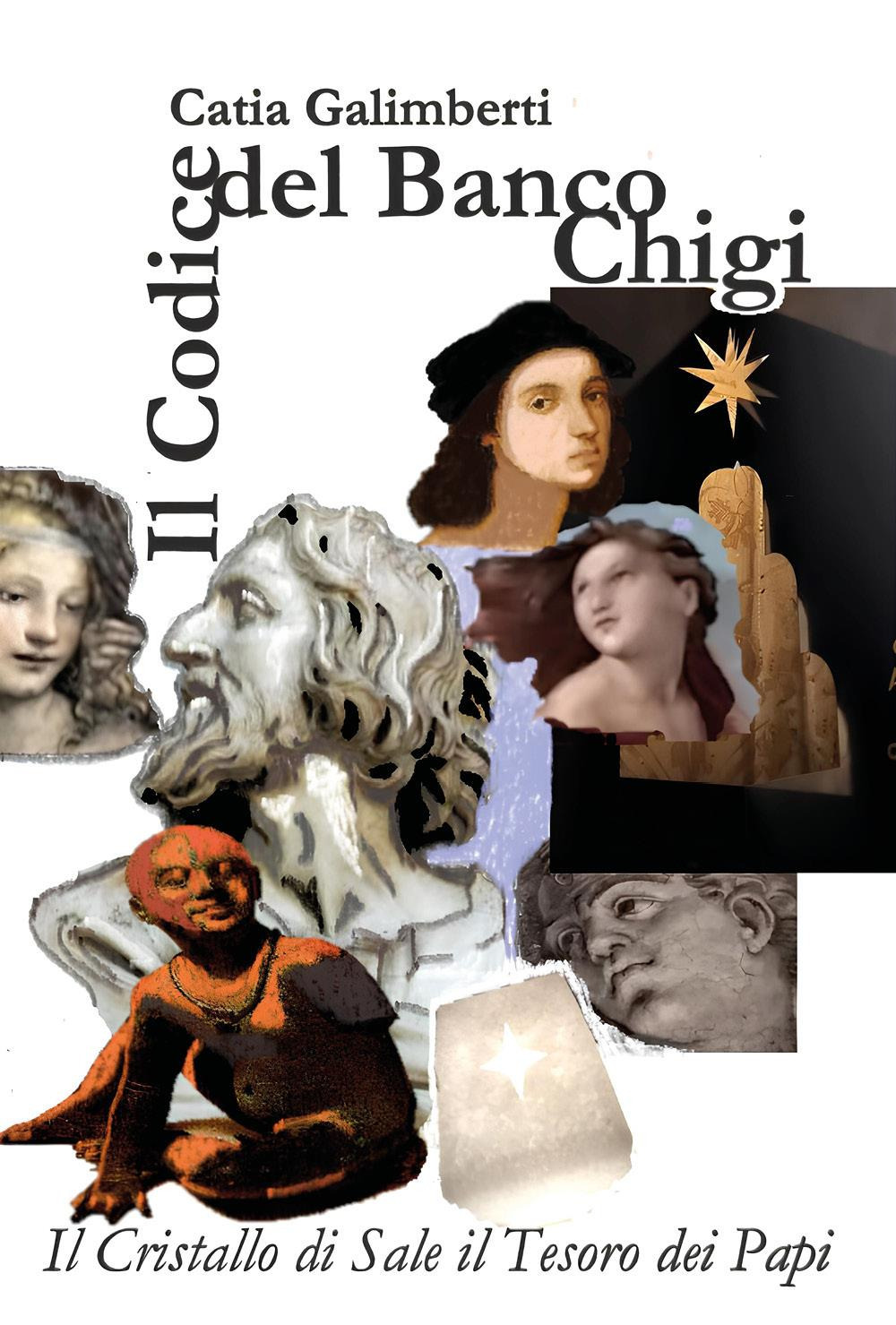 Il codice del banco Chigi. Il Cristallo di Sale il Tesoro dei Papi