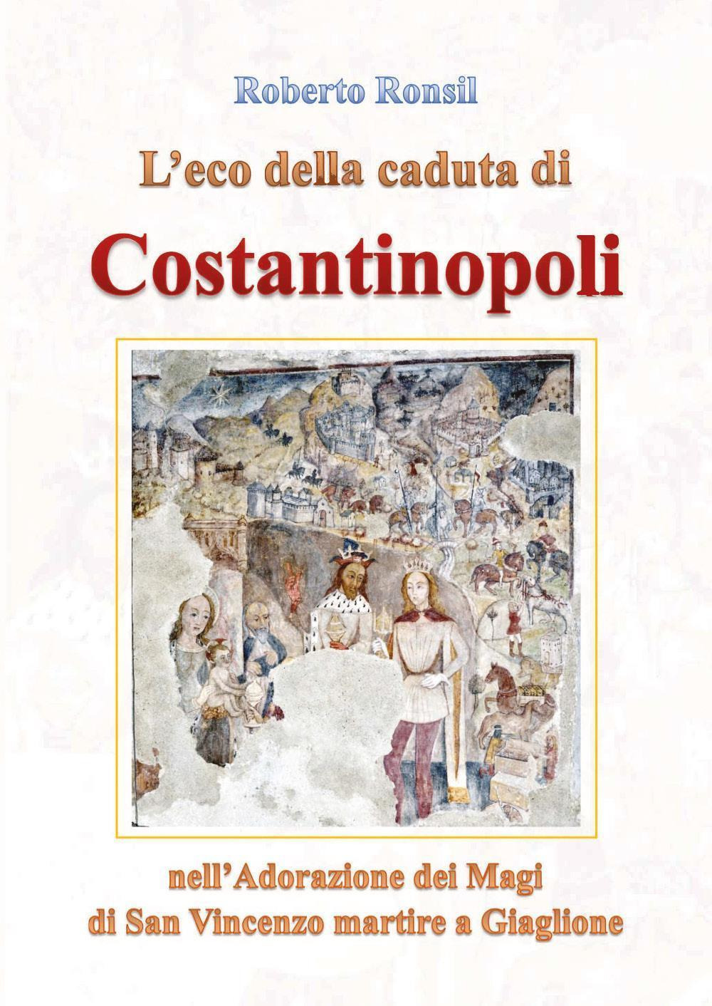 L'eco della caduta di Costantinopoli nell'Adorazione dei Magi di San Vincenzo martire a Giaglione
