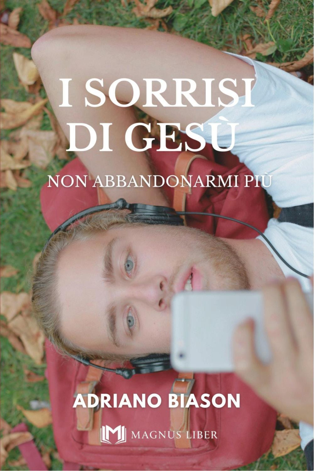 I sorrisi di Gesù. Non abbandonarmi più
