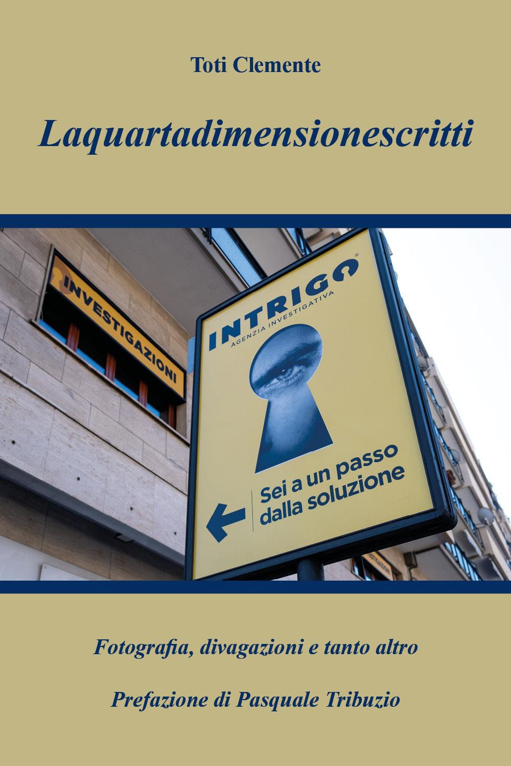 Laquartadimensionescritti. Fotografia, divagazione e tanto altro