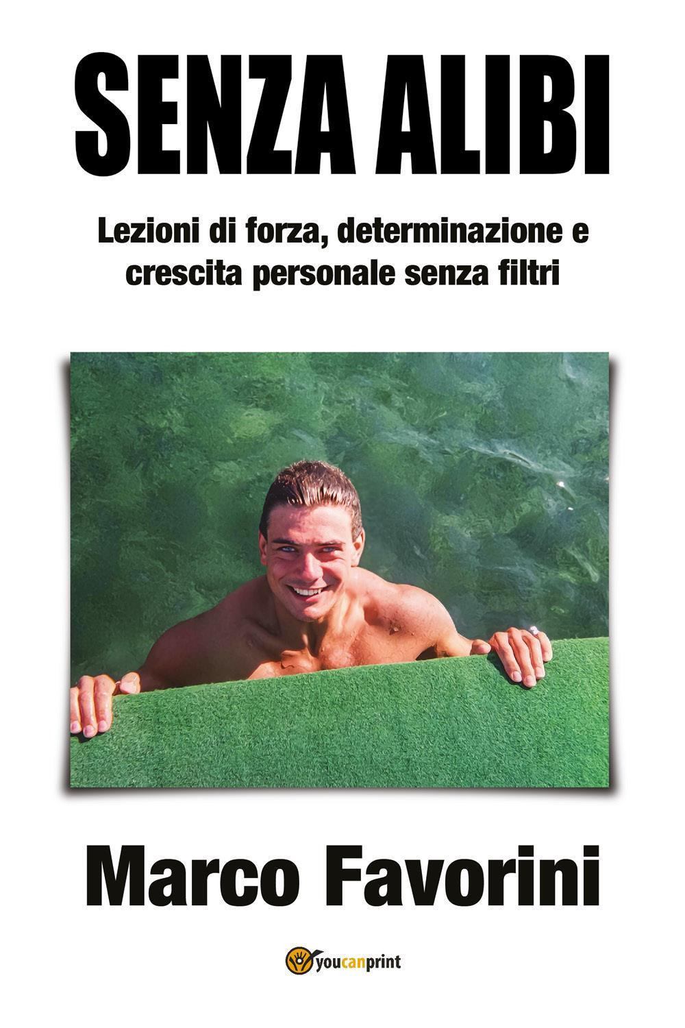 Senza alibi. Lezioni di forza, determinazione e crescita personale senza filtri