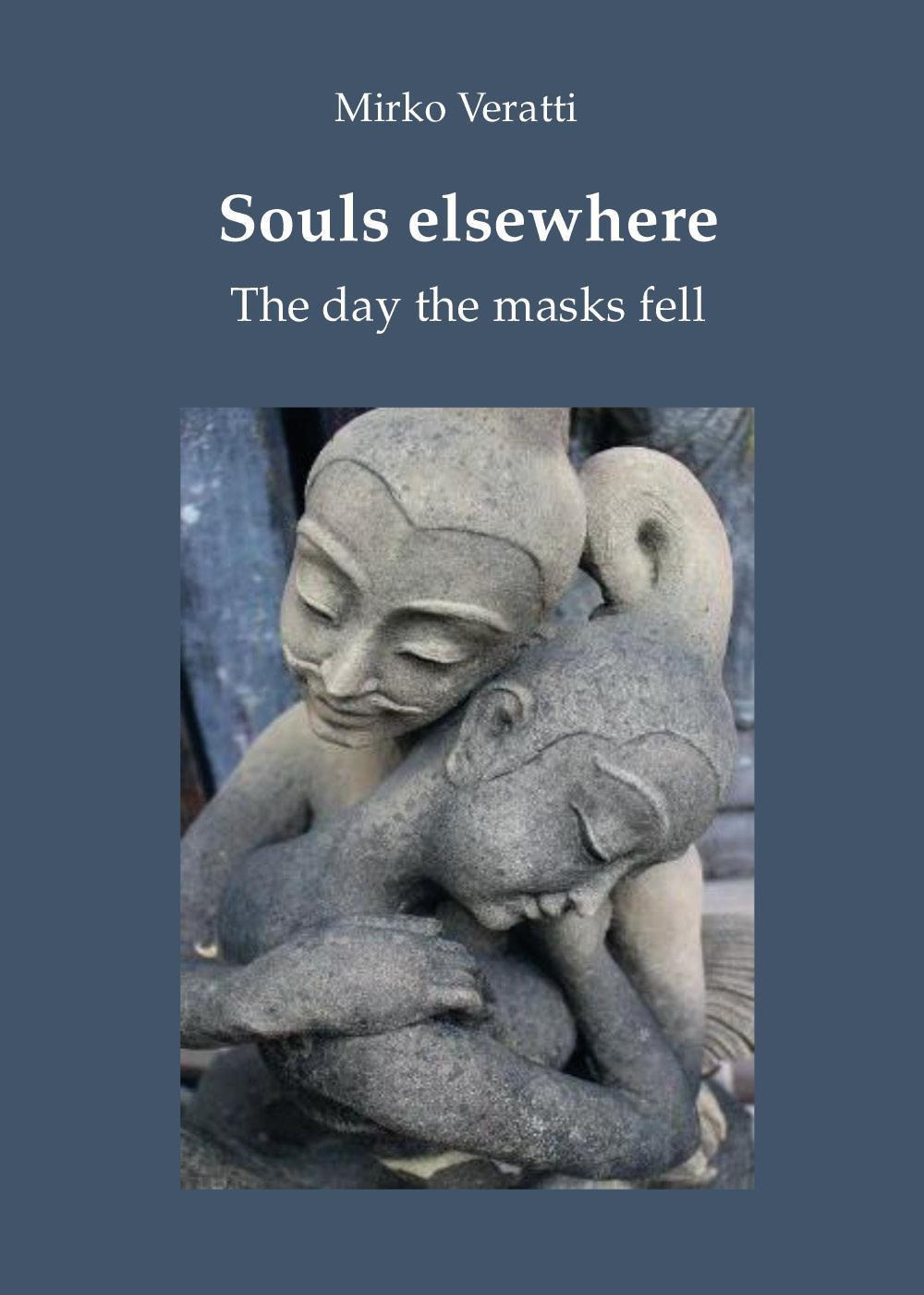 Souls elsewhere. The day the masks fell