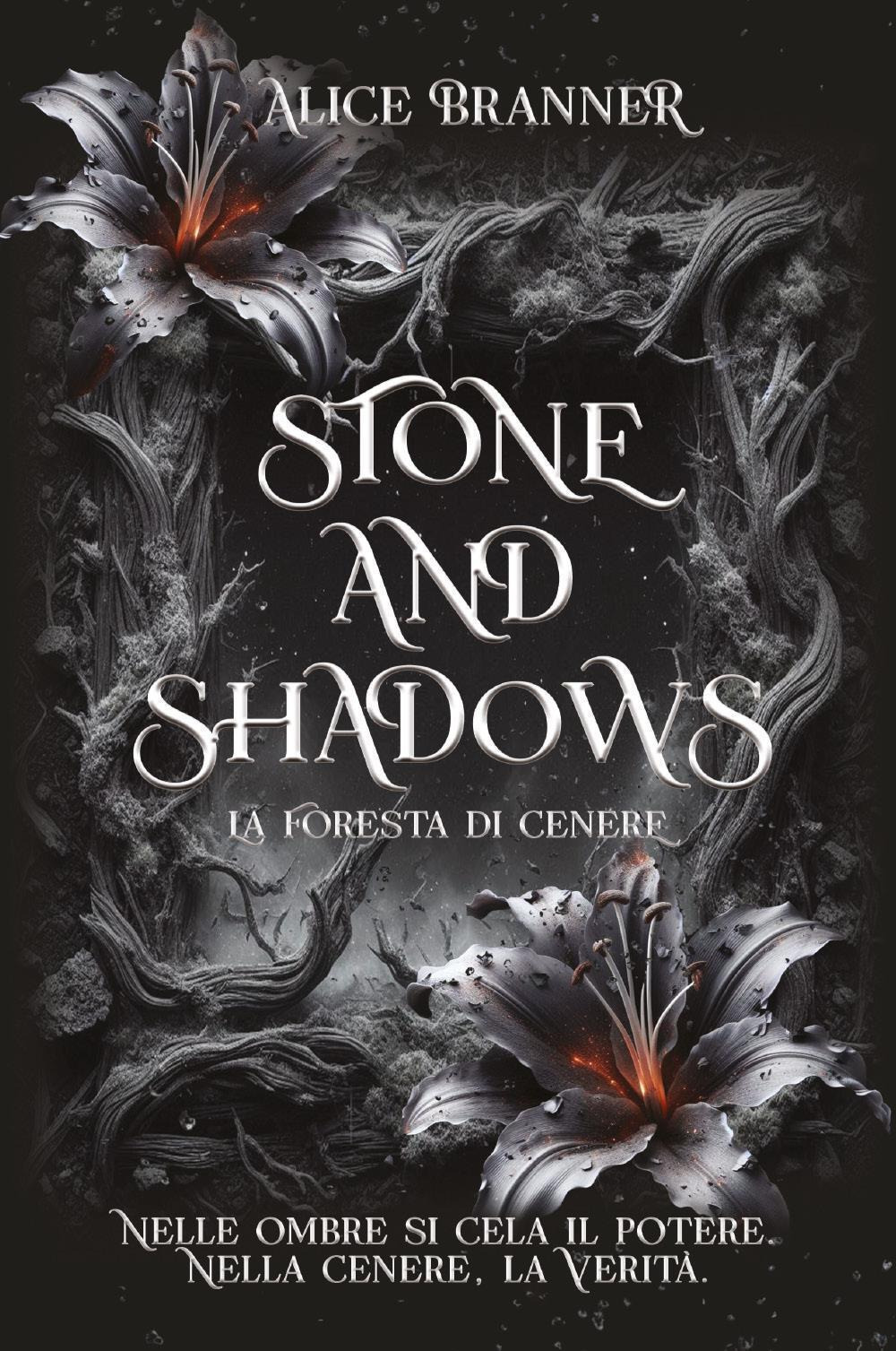 Stone and shadows. La foresta di cenere
