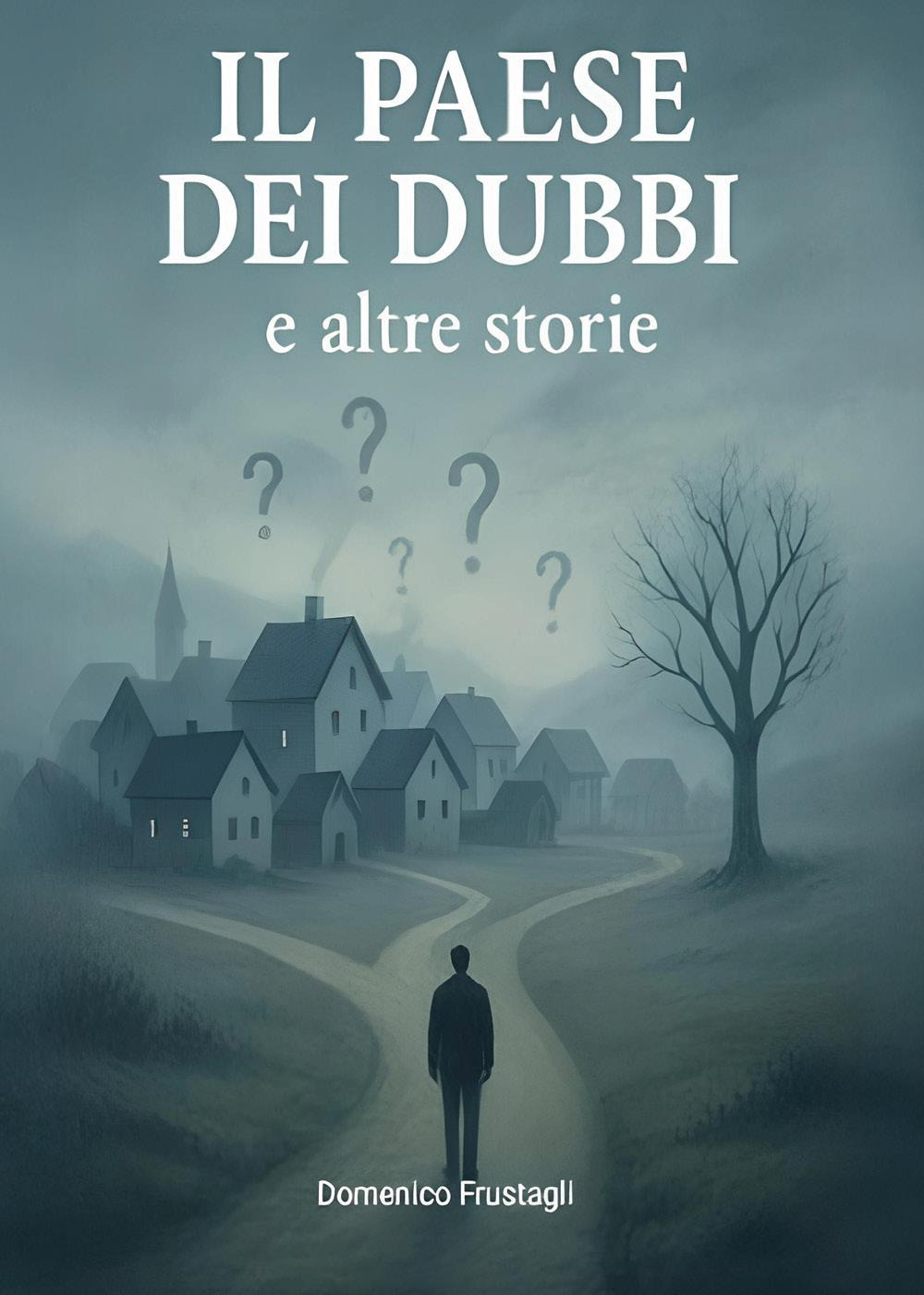 Il paese dei dubbi e altre storie