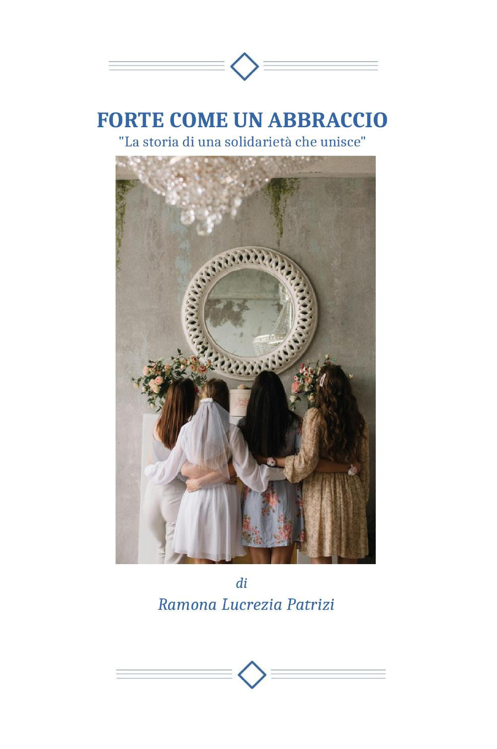 Forte come un abbraccio. La storia di una solidarietà che unisce