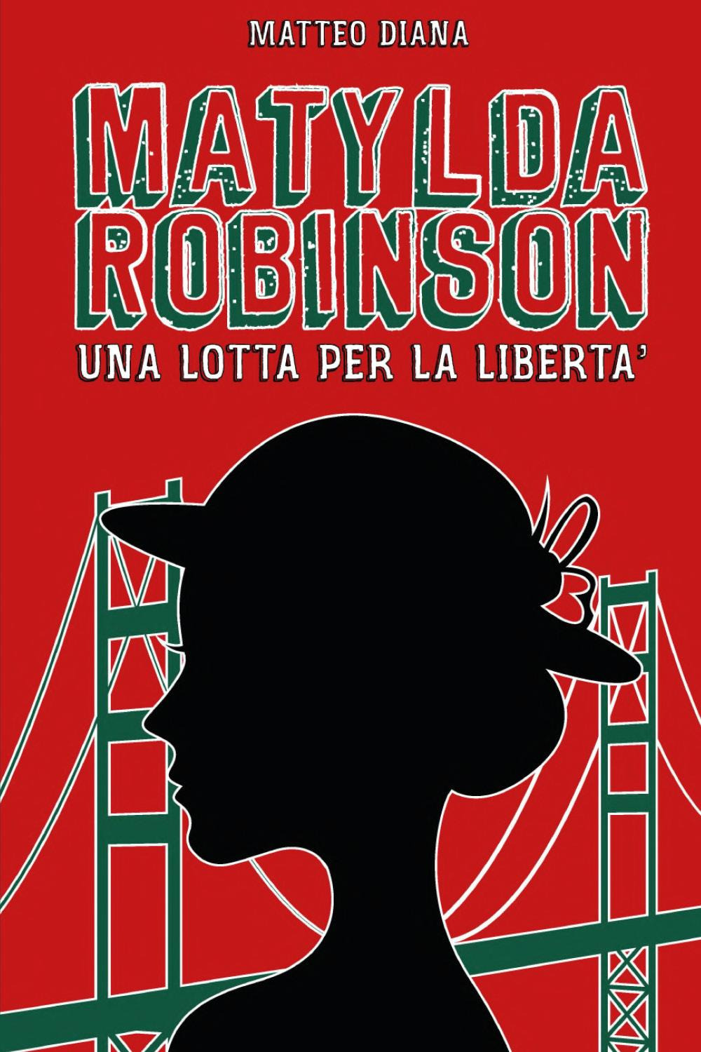 Matylda Robinson. Una lotta per la libertà
