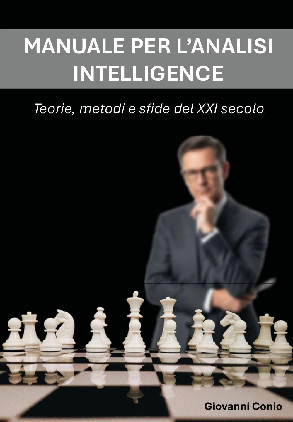 Manuale per l'analisi intelligence. Teorie, metodi e sfide del XXI secolo