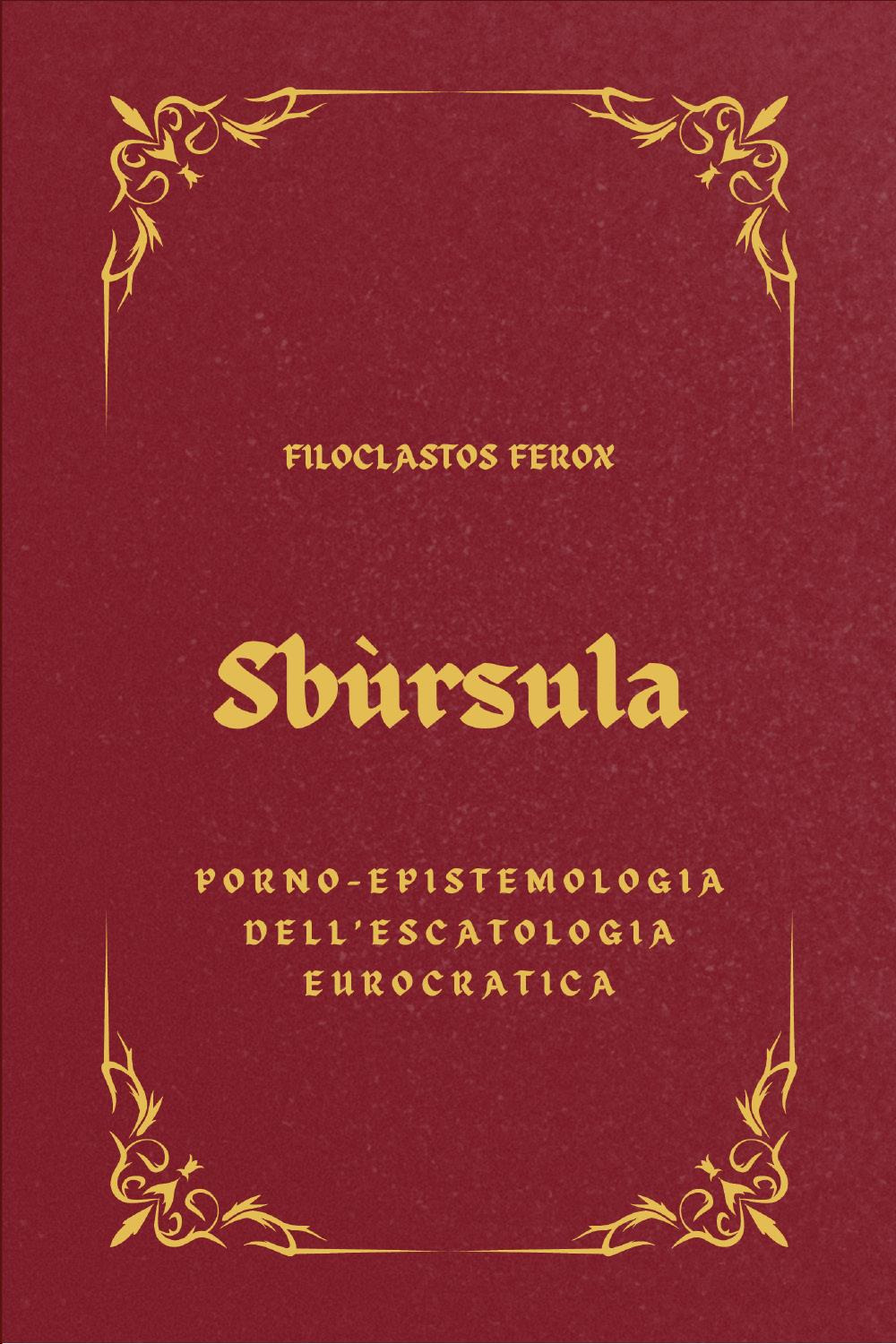 Sbùrsula. Porno-epistemologia dell'escatologia eurocratica