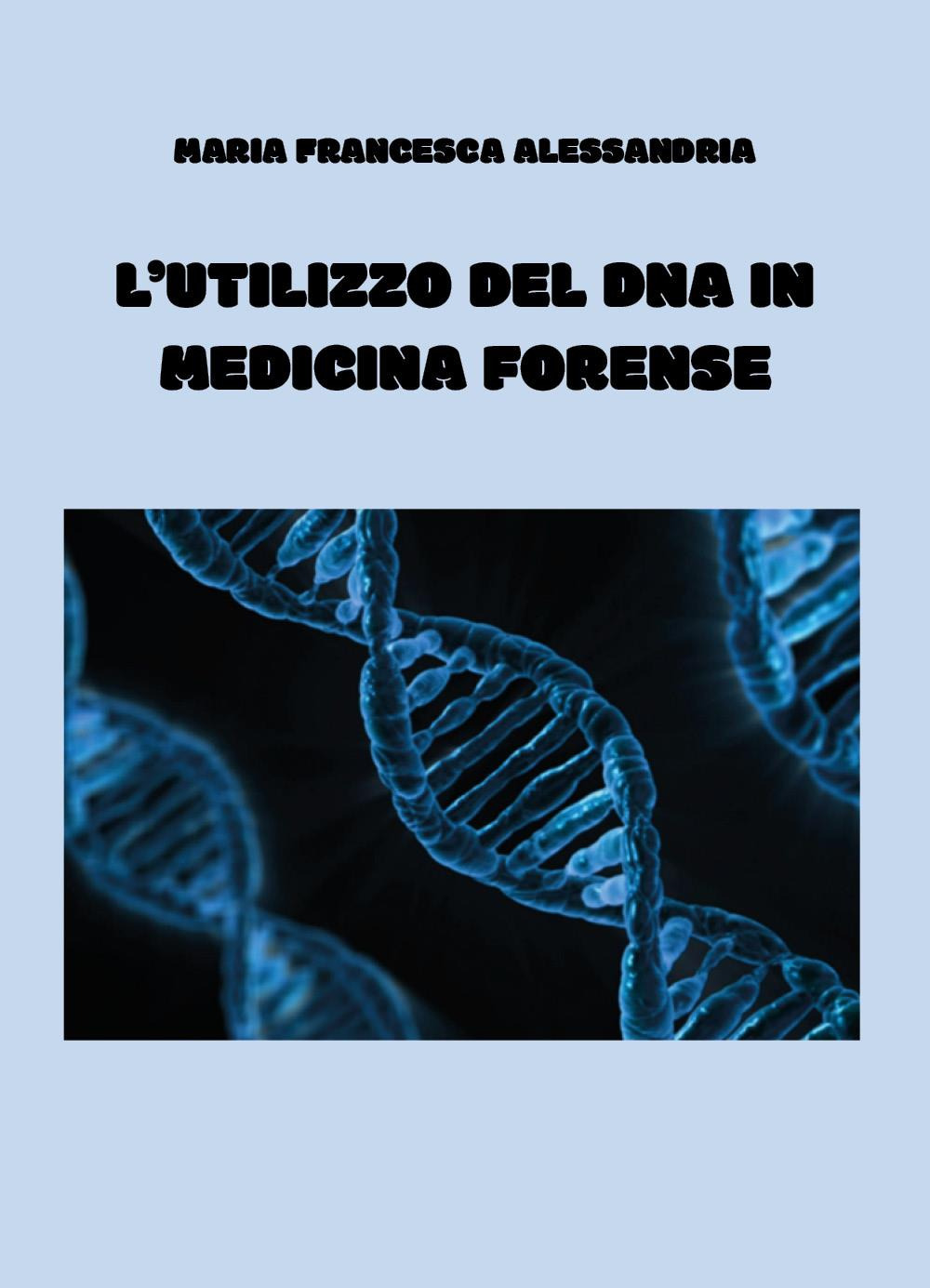L'utilizzo del DNA in medicina forense