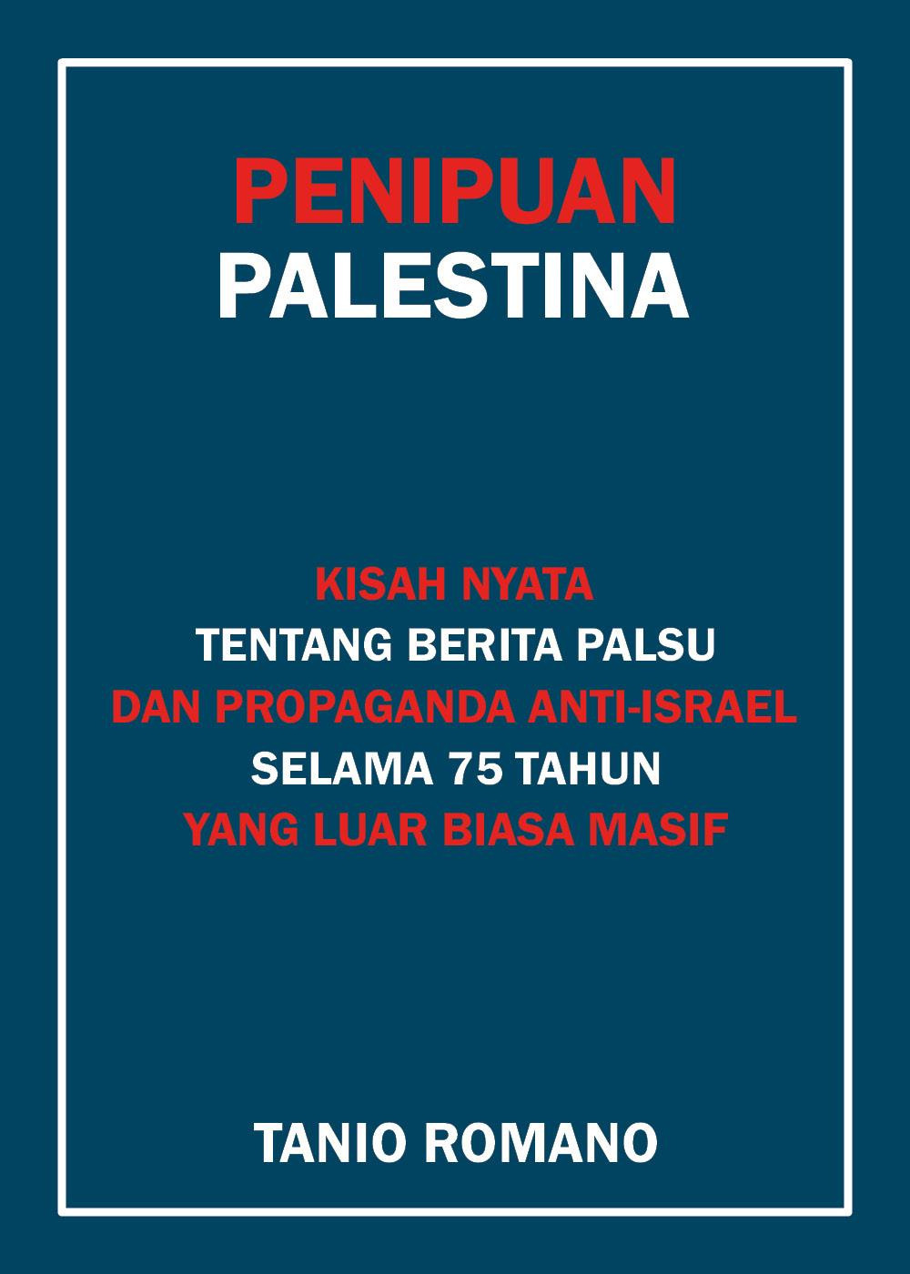 L'inganno palestinese. La vera storia dopo 75 anni di indicibili fake news antisraeliane. Ediz. indonesiana