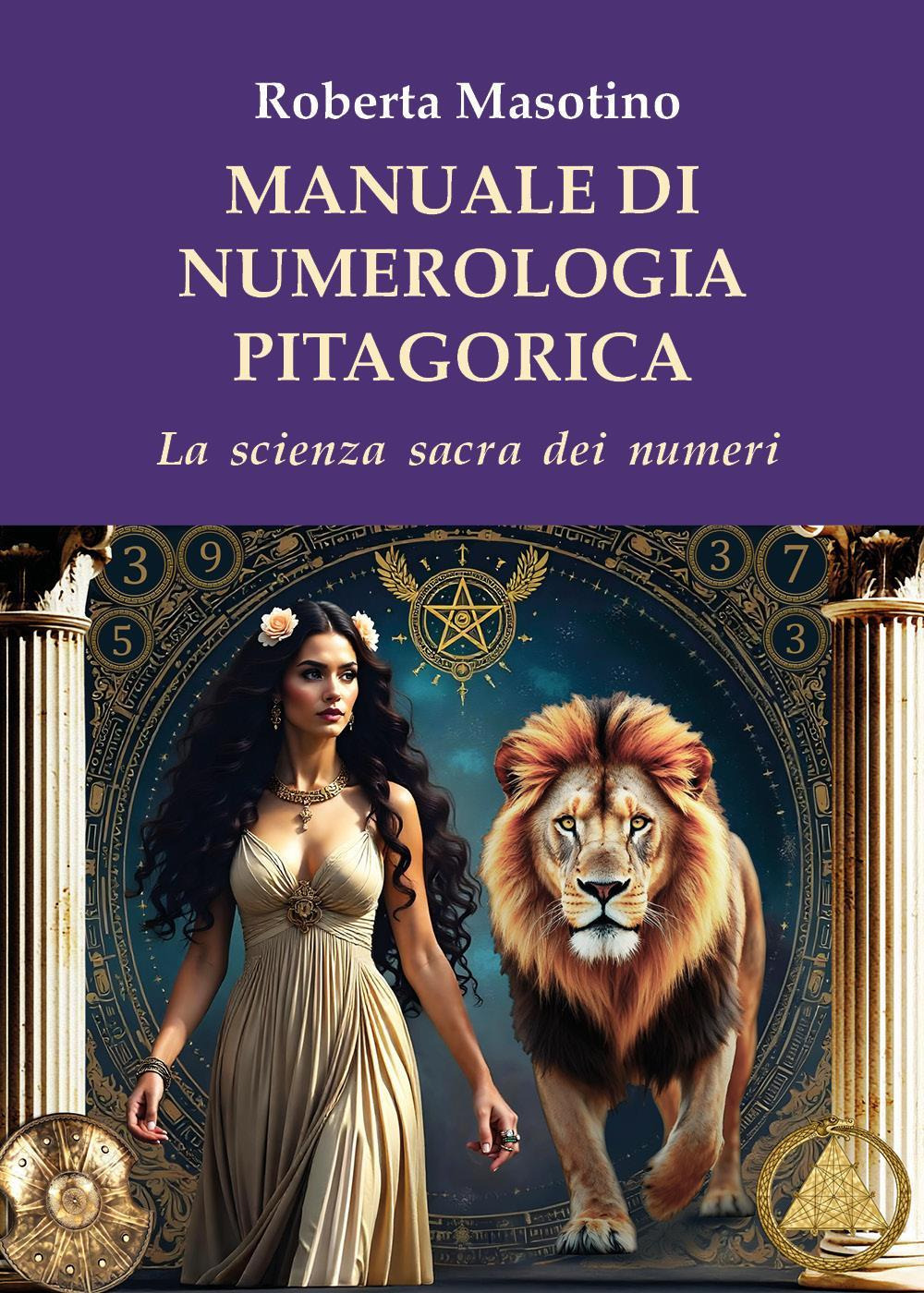 Manuale di numerologia pitagorica. La scienza sacra dei numeri