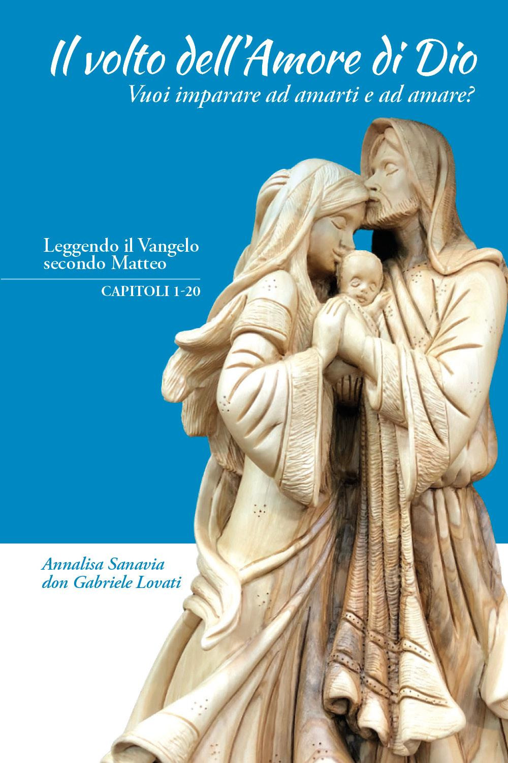 Il volto dell'amore di Dio. Vuoi imparare ad amarti e ad amare?