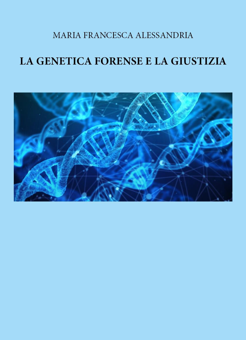 La genetica forense e la giustizia