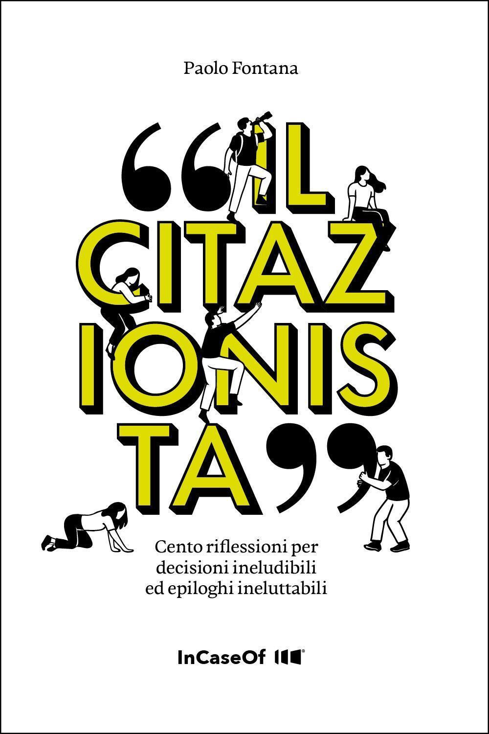 Il citazionista. Cento riflessioni per decisioni ineludibili ed epiloghi ineluttabili
