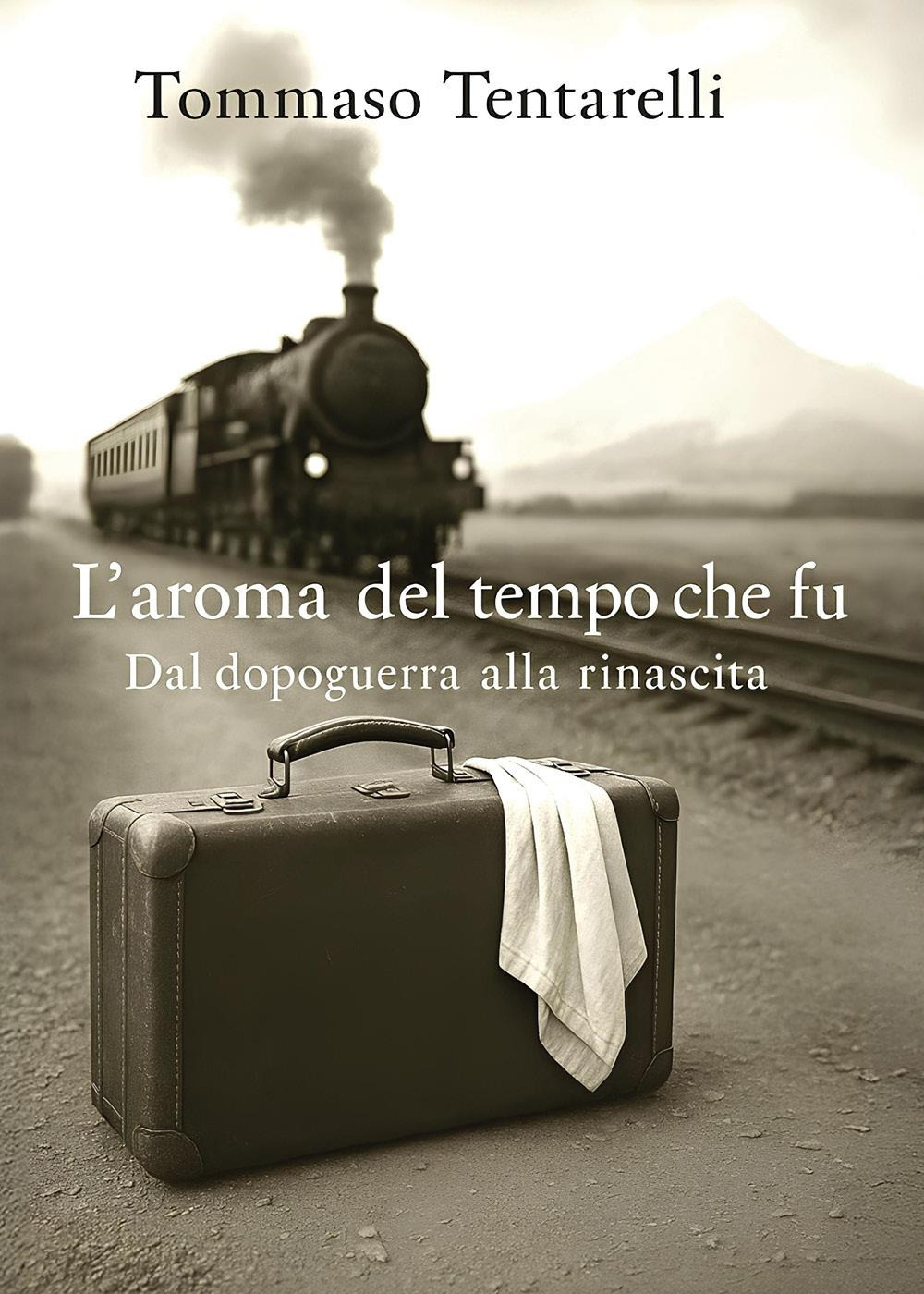 L'aroma del tempo che fu. Dal dopoguerra alla rinascita