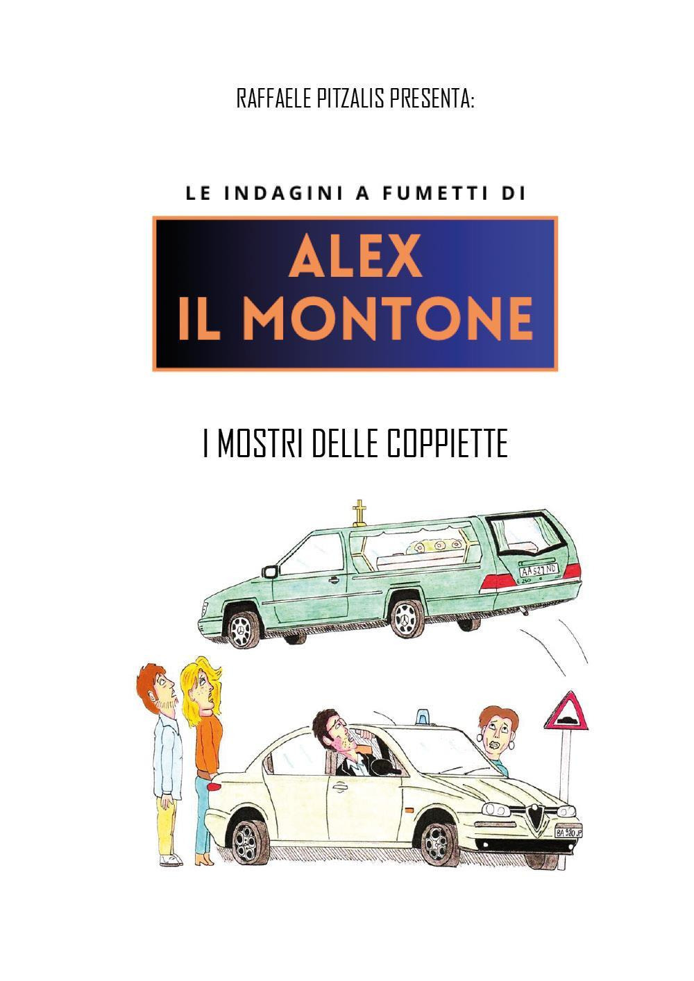 I I mostri delle coppiette. Le indagini a fumetti di Alex il Montone