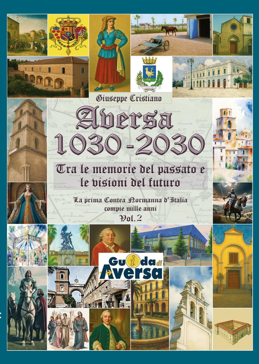 Aversa 1030-2030. La prima Contea Normanna in Italia compie mille anni. Vol. 2