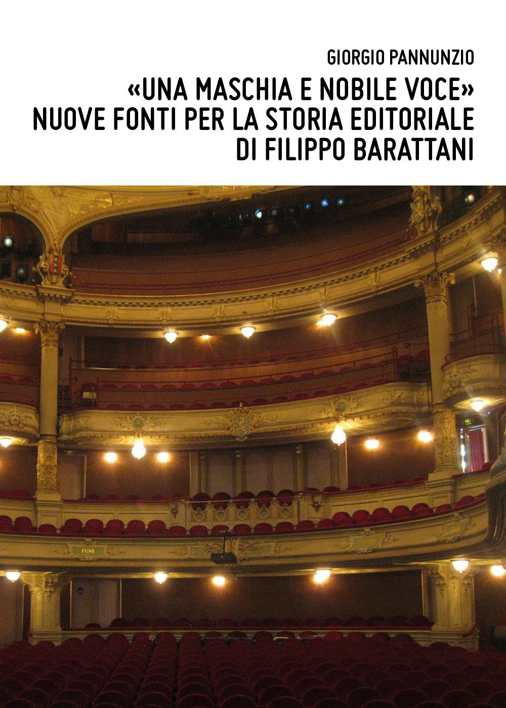 «Una maschia e nobile voce»: nuove fonti per la storia editoriale di Filippo Barattani